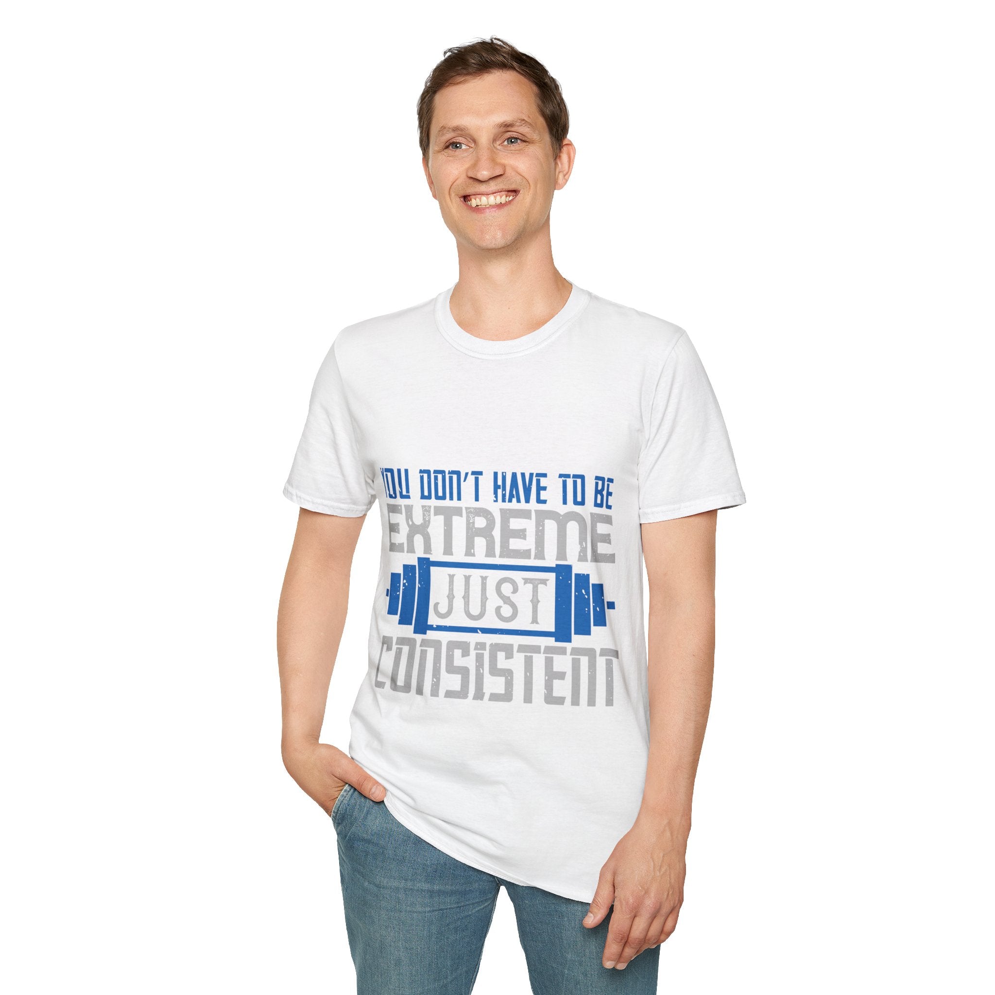 "You don’t have to be extreme, just consistent" Unisex Soft style T-Shirt