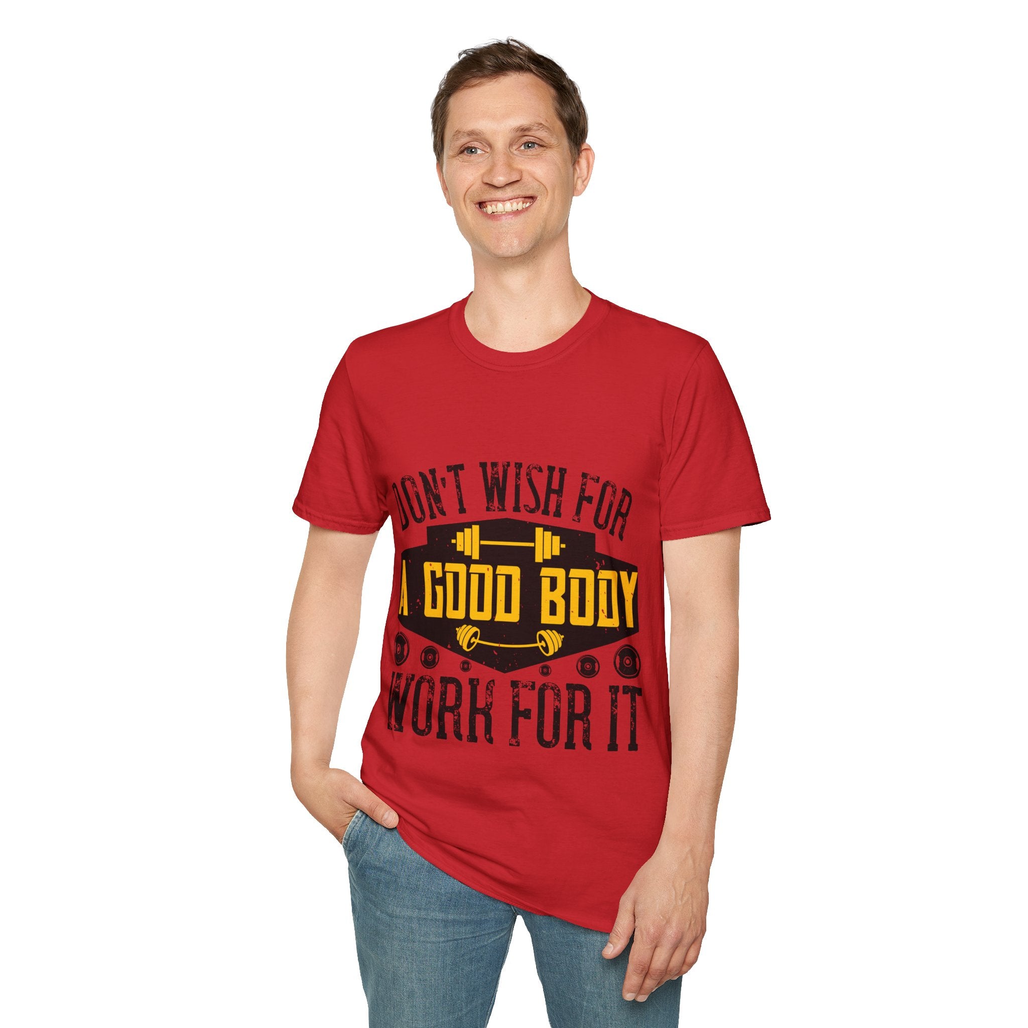 "Don't Wish For Good Body Work For It"  Unisex Soft style T-Shirt