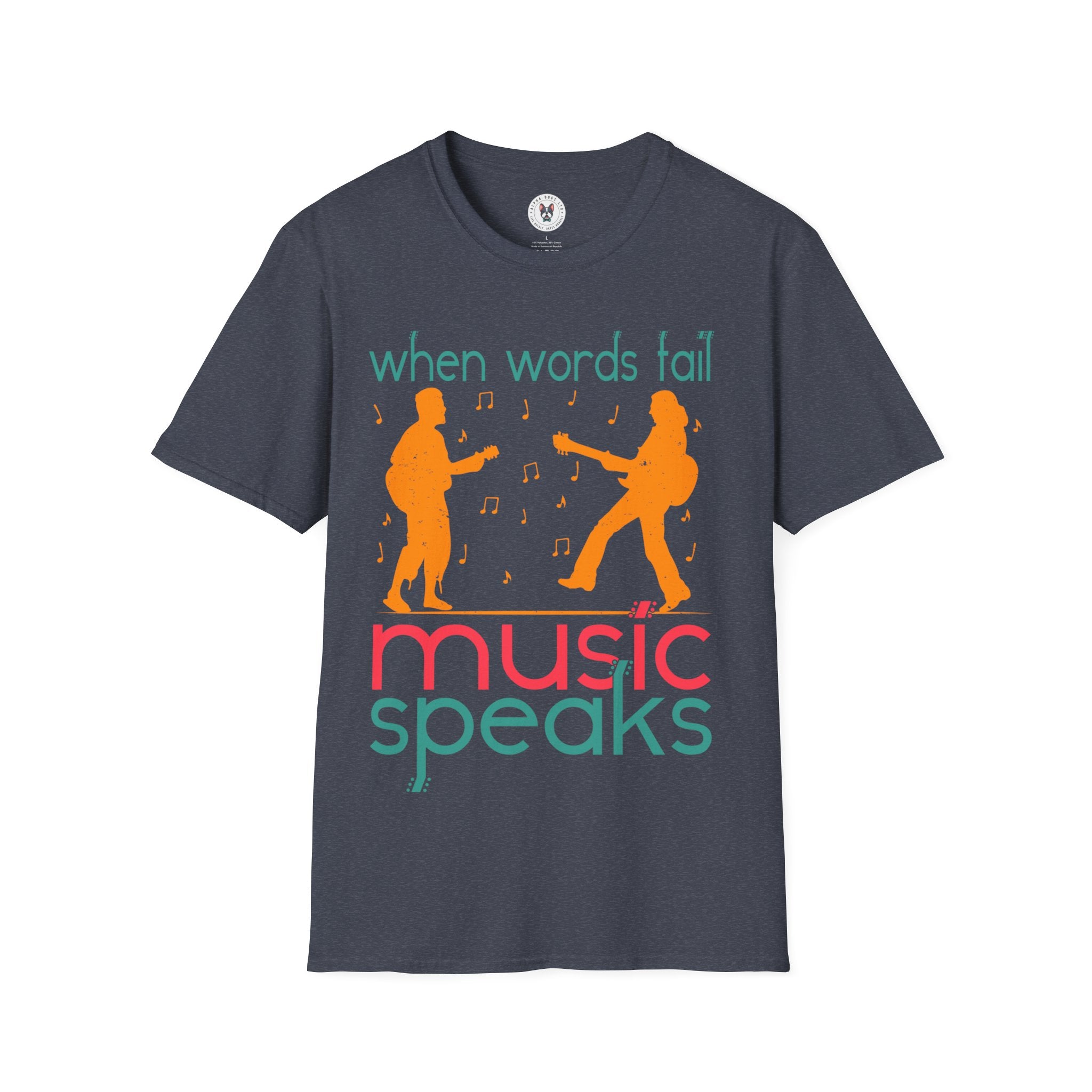 "When Words Fail Music Speaks" Unisex Soft style T-Shirt