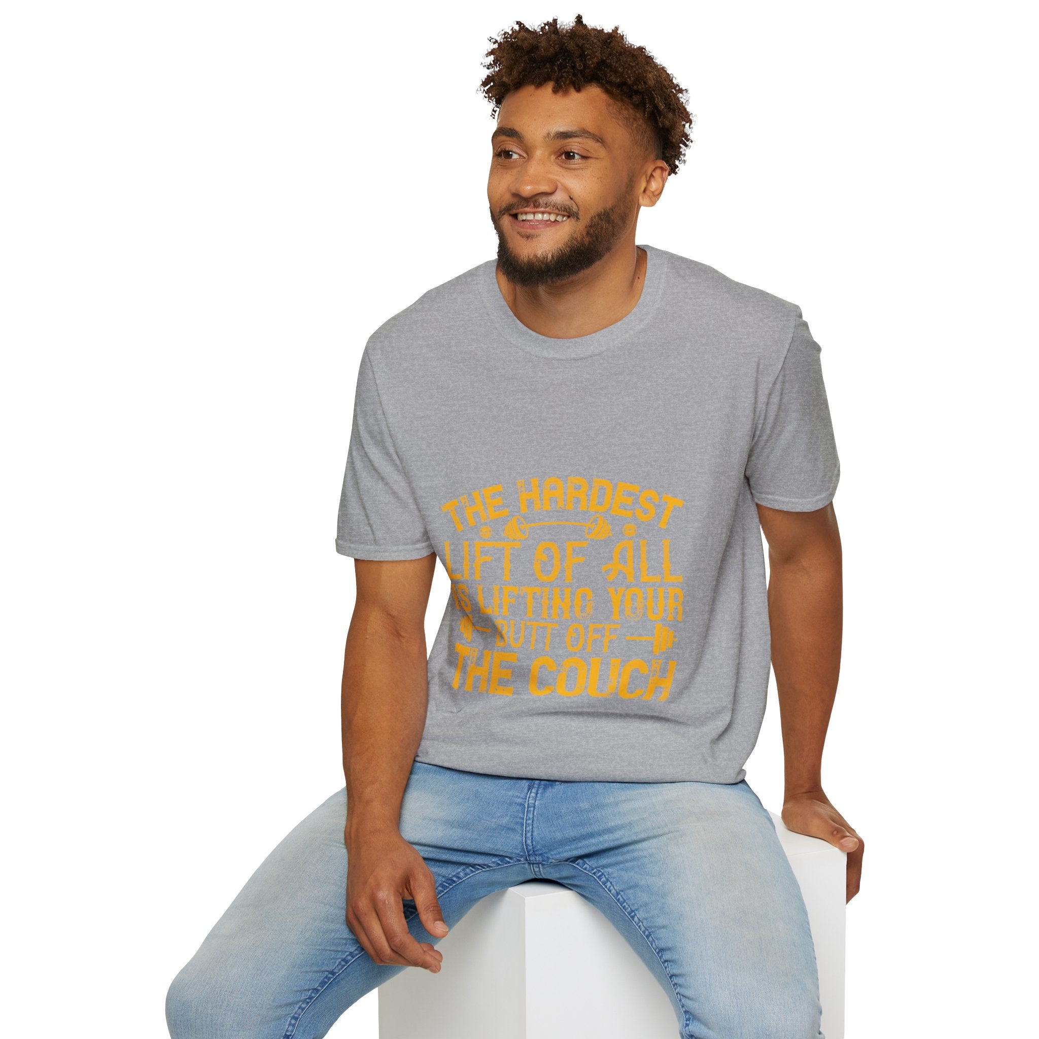 "The hardest lift of all is lifting your butt off the couch"  Unisex Soft style T-Shirt