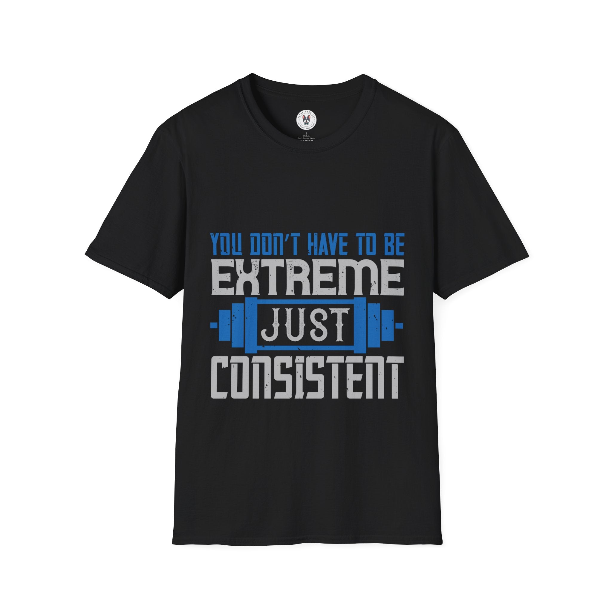 "You don’t have to be extreme, just consistent" Unisex Soft style T-Shirt