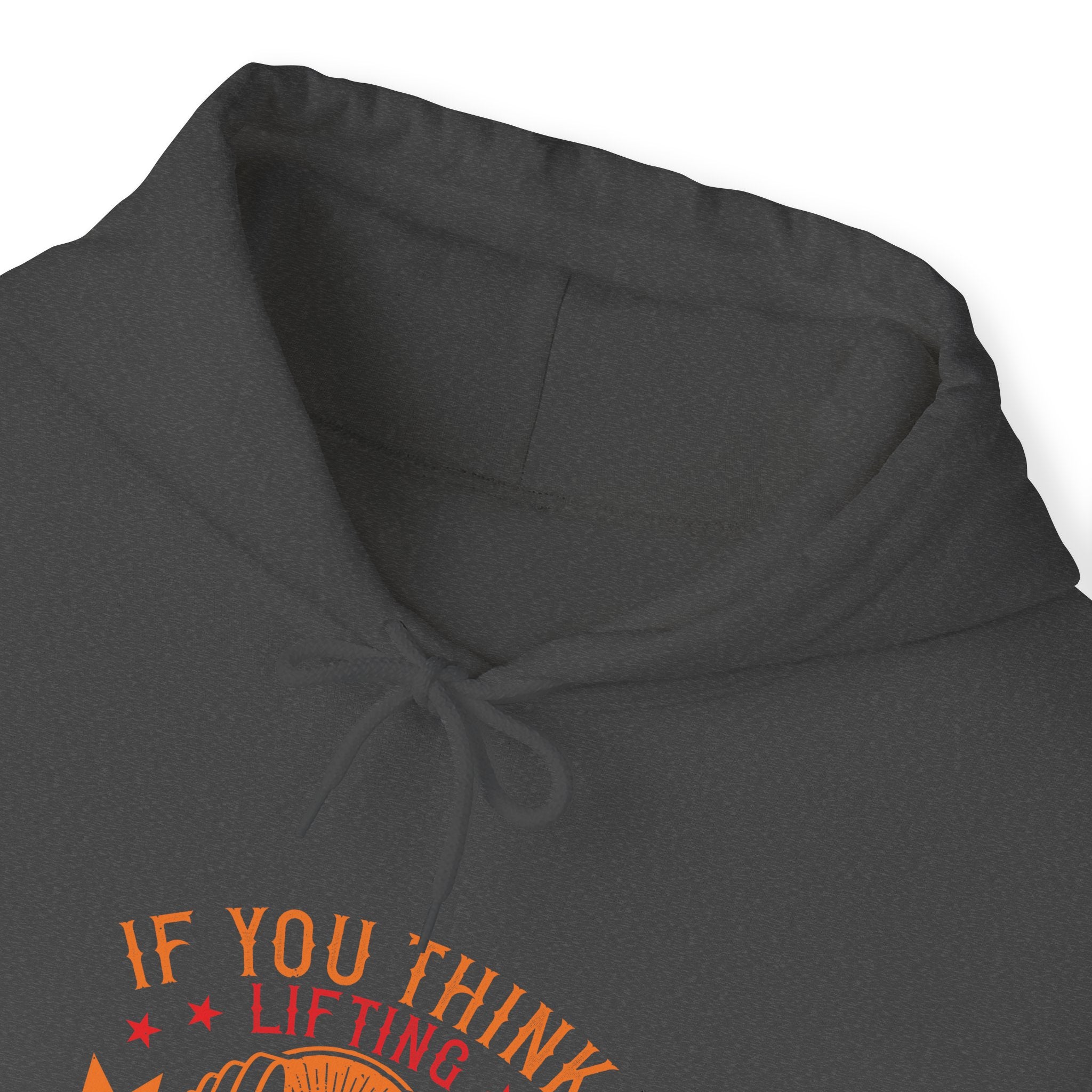 "If You Think Lifting Weight Is Dangerous Try Being Weak"  Unisex Heavy Blend™ Hooded Sweatshirt