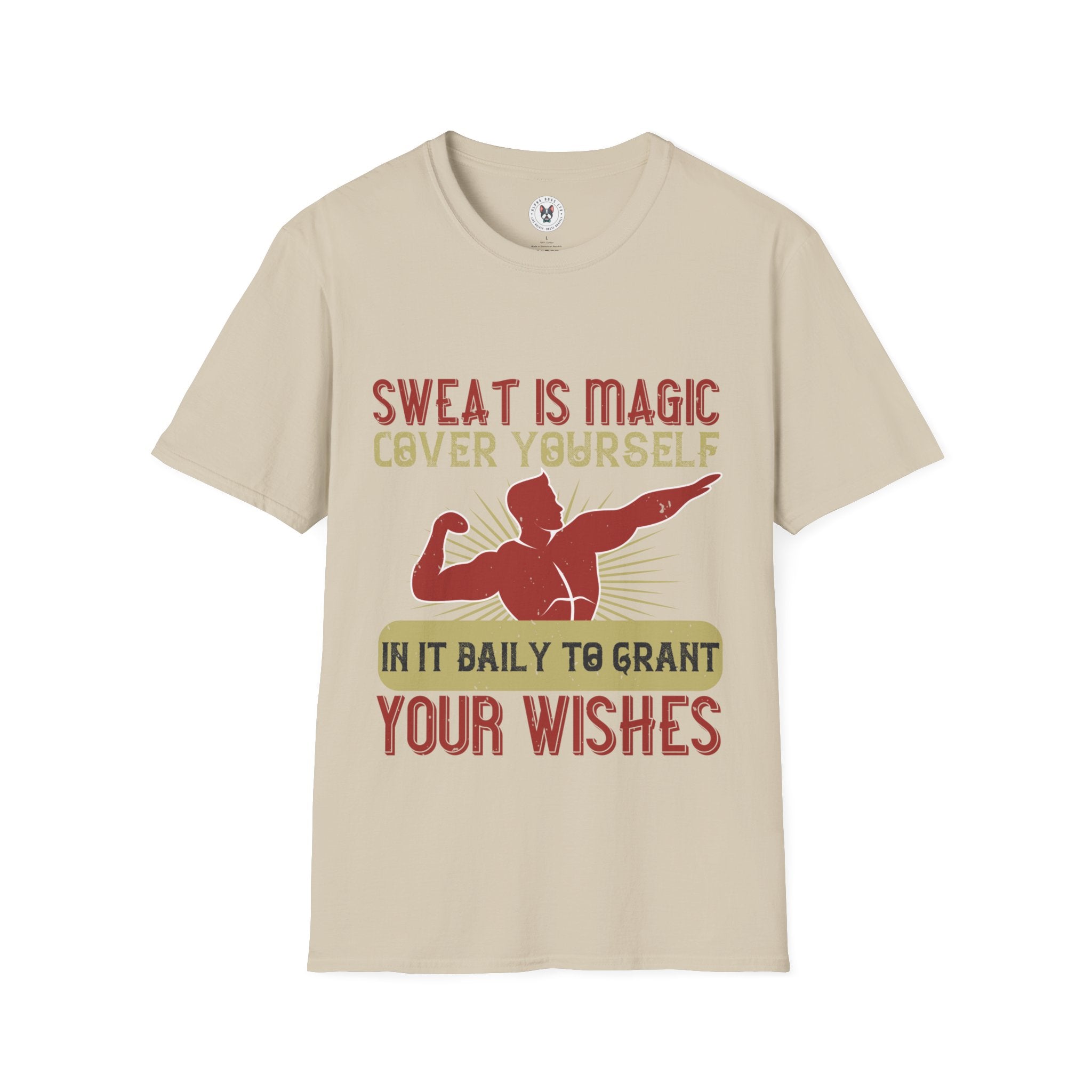 "Sweat is magic Cover yourself in it daily to grant your wishes" Unisex Soft style T-Shirt