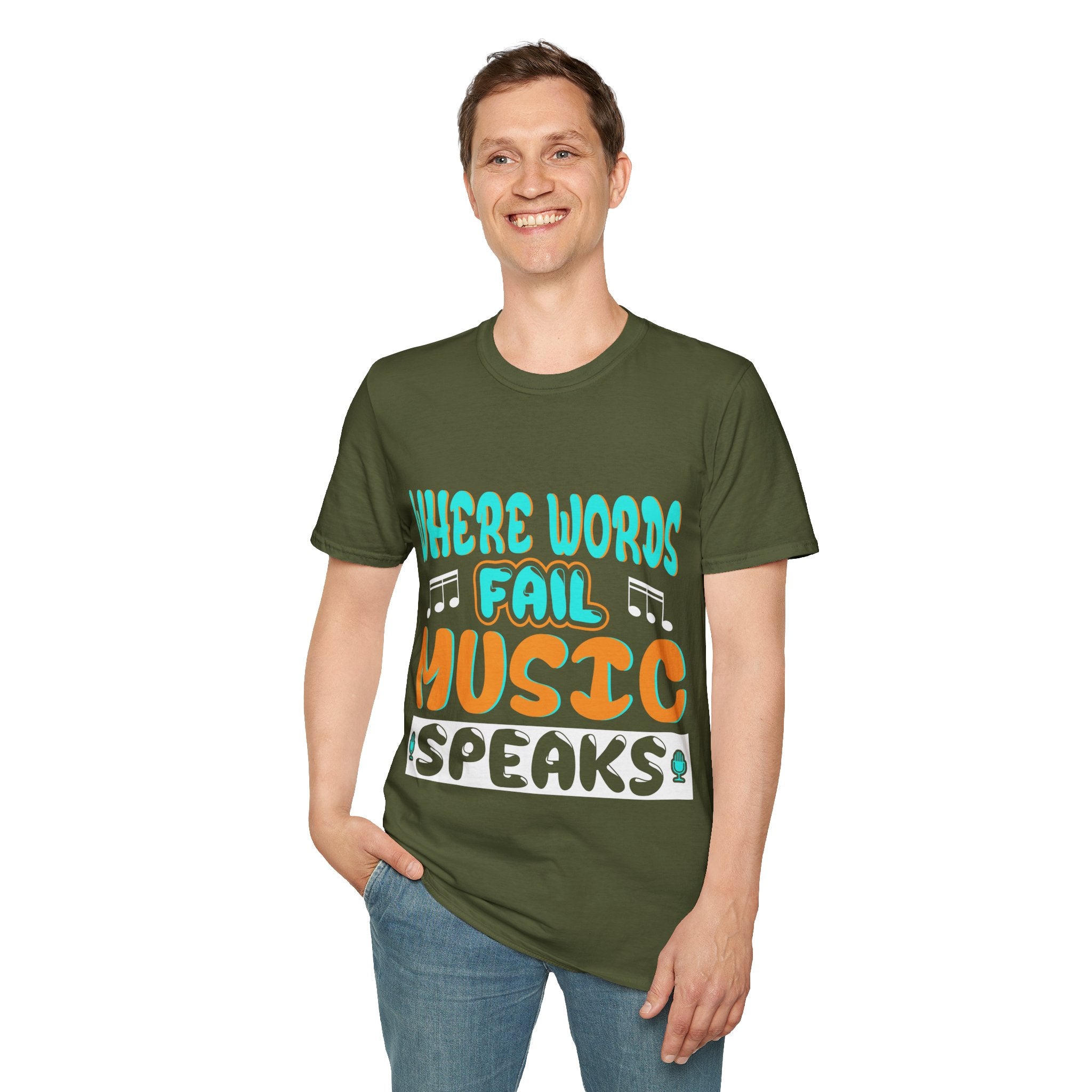 "Where Word Fails music Speaks" Unisex Soft style T-Shirt