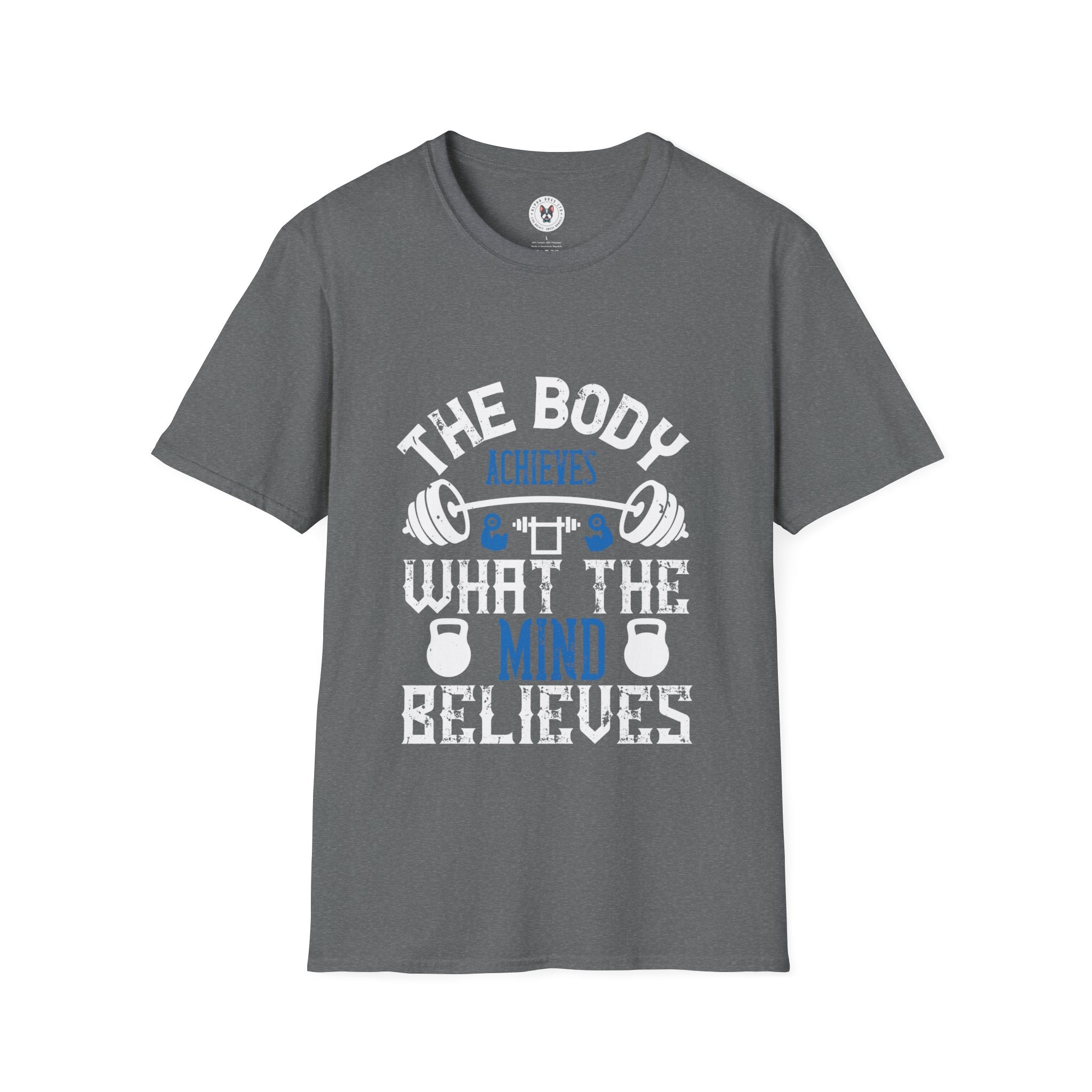 "The body achieves what the mind believes" Unisex Soft style T-Shirt