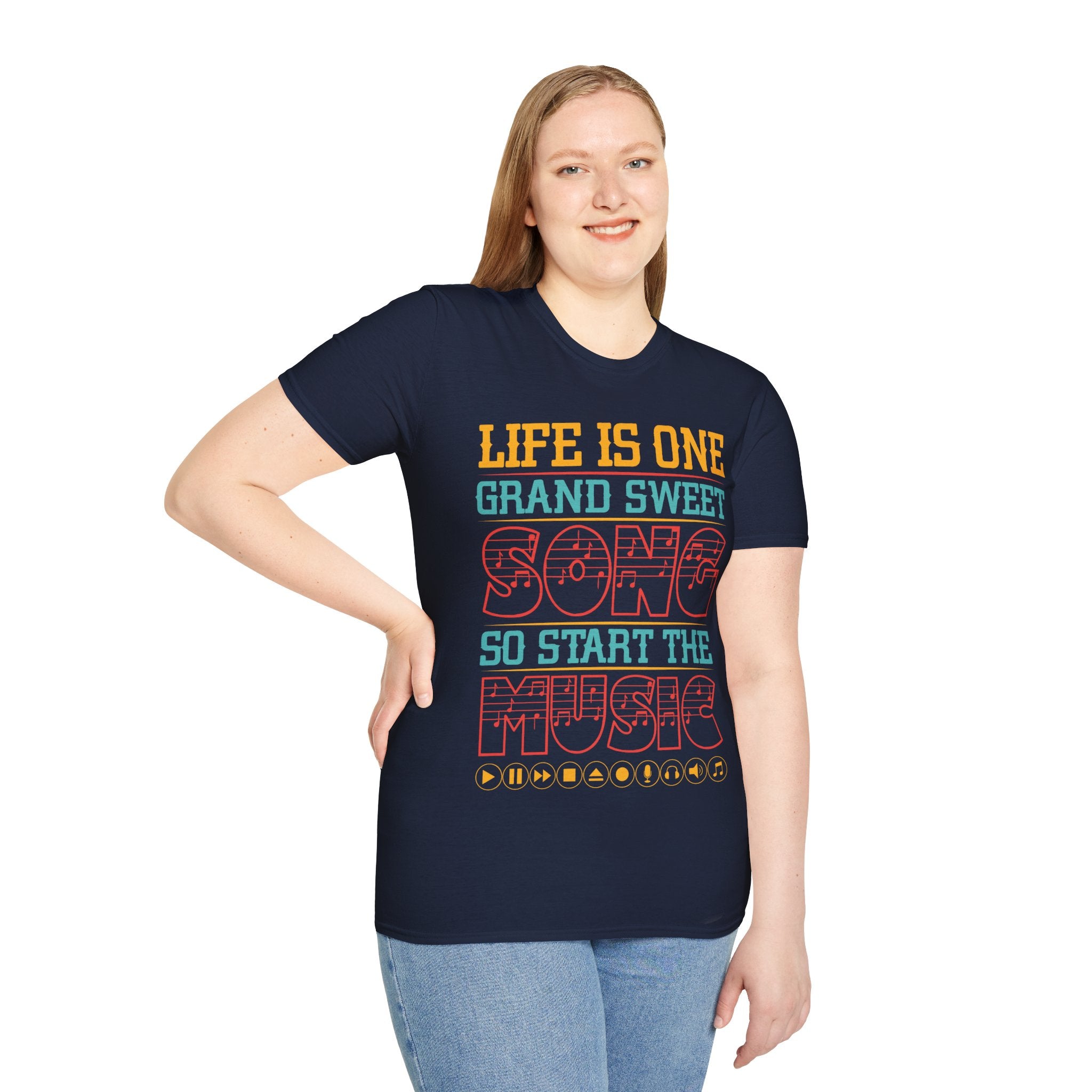 "Life Is One Grand Sweet Song So Start The Music" Unisex Soft style T-Shirt