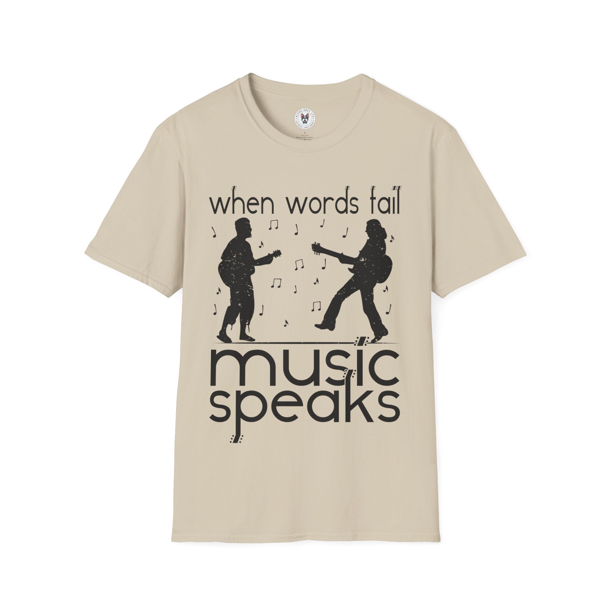 "When Words Fail Music Speaks" Unisex Soft style T-Shirt