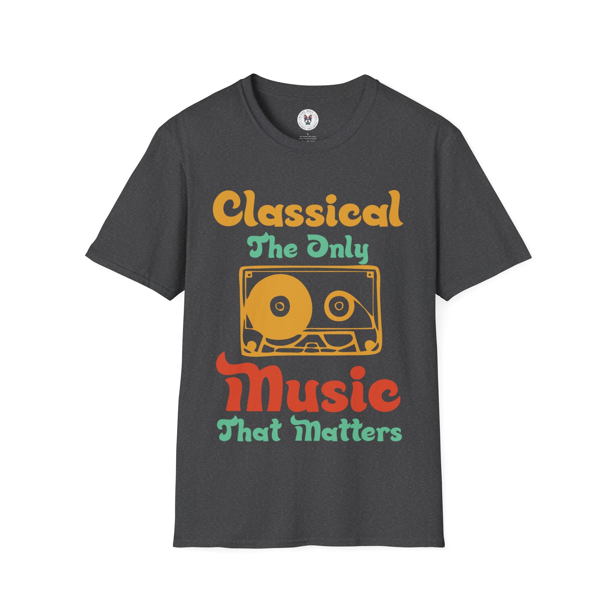 "Classical The Only Music That Matters" Unisex Soft style T-Shirt