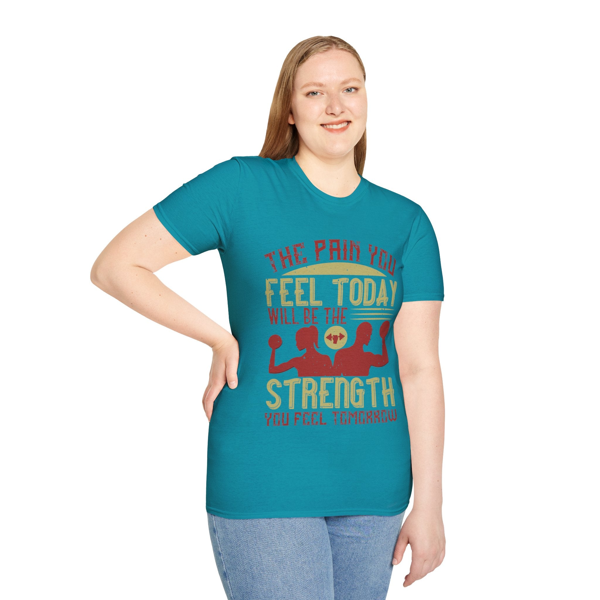 "The pain you feel today, will be the strength you feel tomorrow" Unisex Soft style T-Shirt