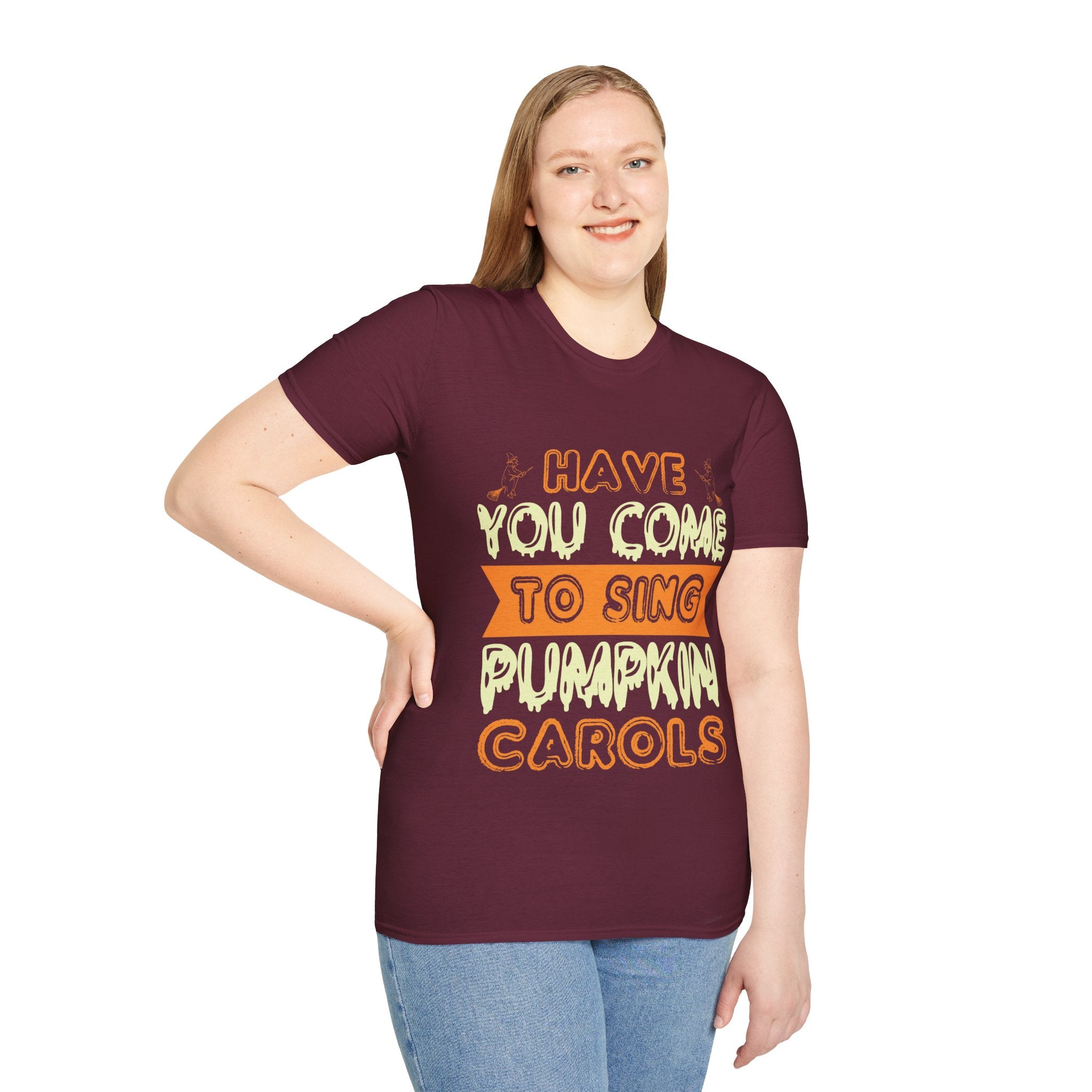 "HAVE YOU COME TO SING PUMPKIN CAROLS" Unisex Soft style T-Shirt