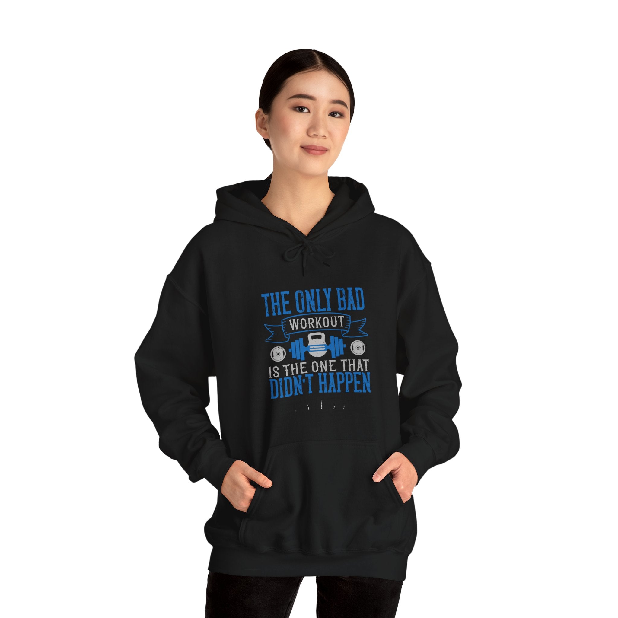 "The only bad workout is the one that didn’t happen"  Unisex Heavy Blend™ Hooded Sweatshirt