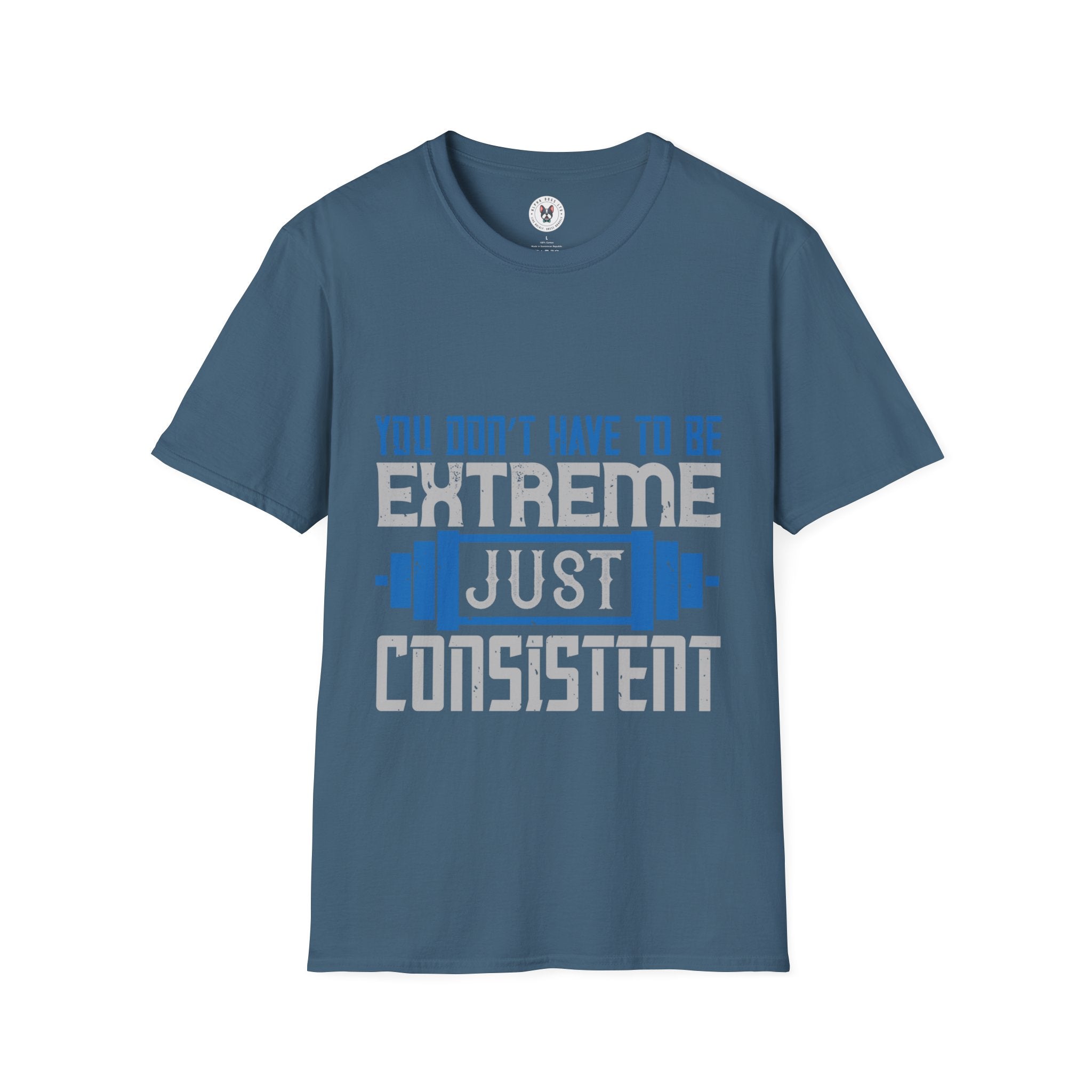 "You don’t have to be extreme, just consistent" Unisex Soft style T-Shirt