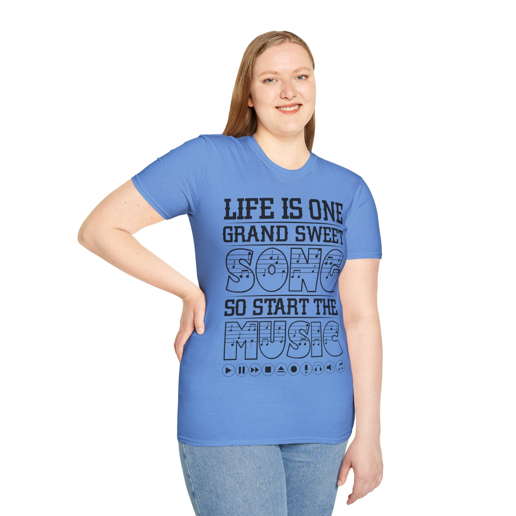 "Life Is One Grand Sweet Song So Start The Music" Unisex Soft style T-Shirt