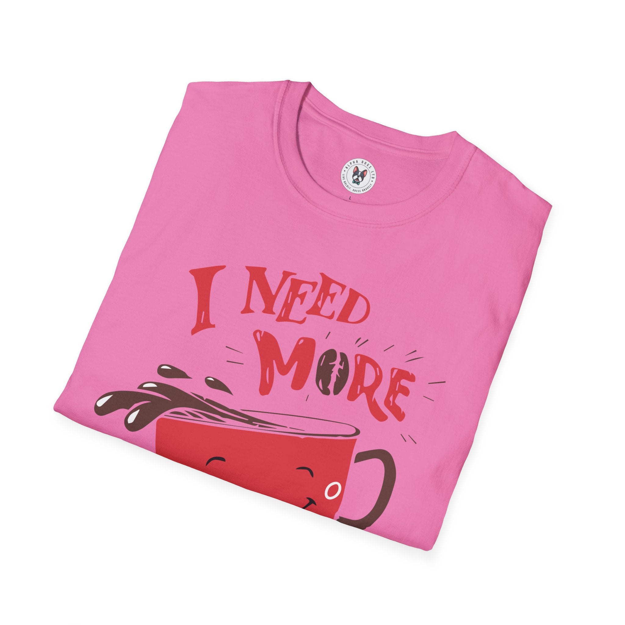 "I NEED MORE COFFEE" Unisex Soft style T-Shirt