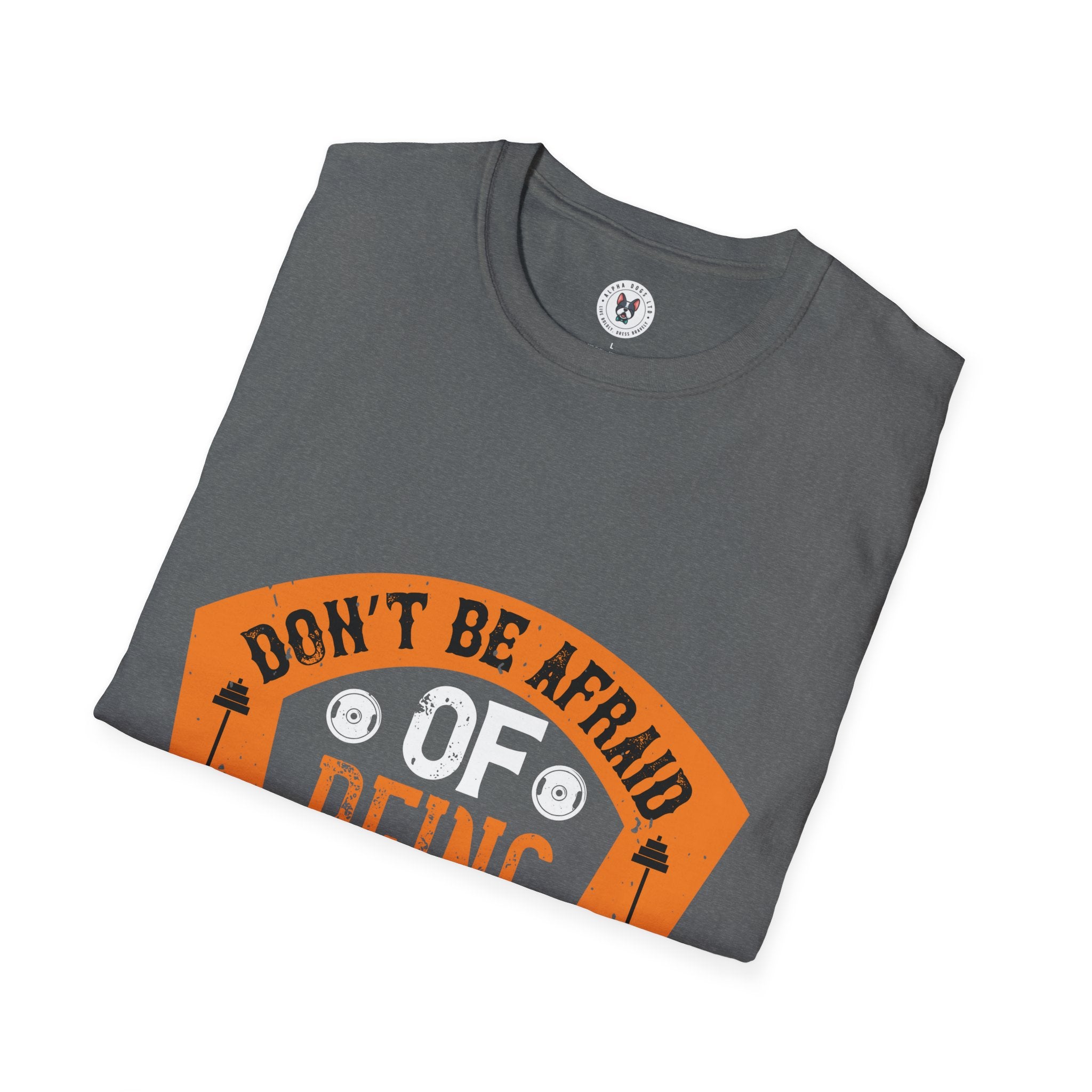 "Don't Be Afraid Of Being A Beginner" Unisex Soft style T-Shirt