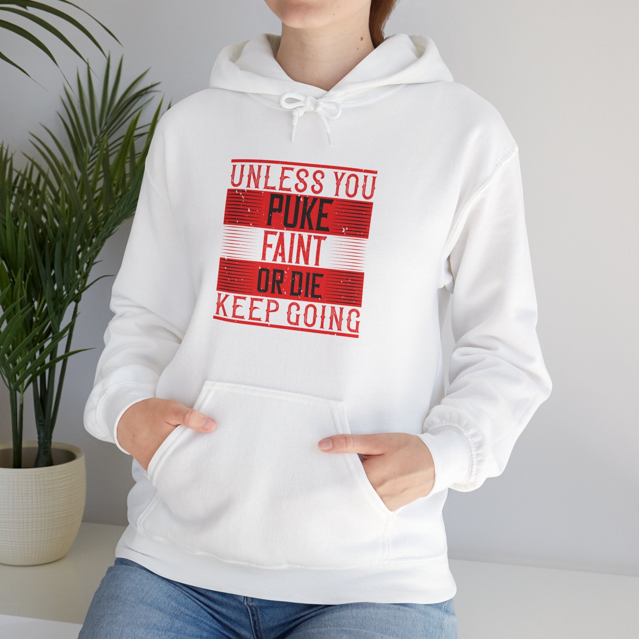 "Unless you puke, faint, or die, keep going" Unisex Heavy Blend™ Hooded Sweatshirt