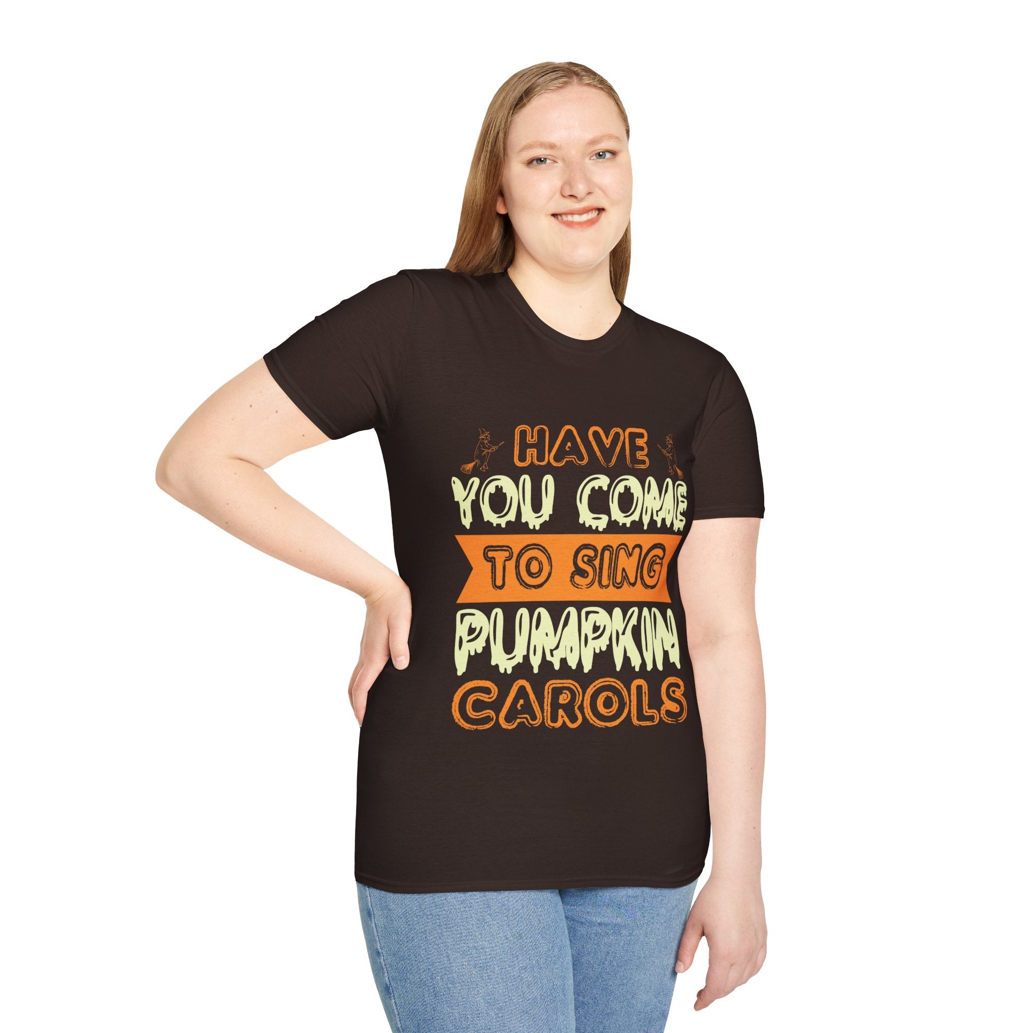 "HAVE YOU COME TO SING PUMPKIN CAROLS" Unisex Soft style T-Shirt