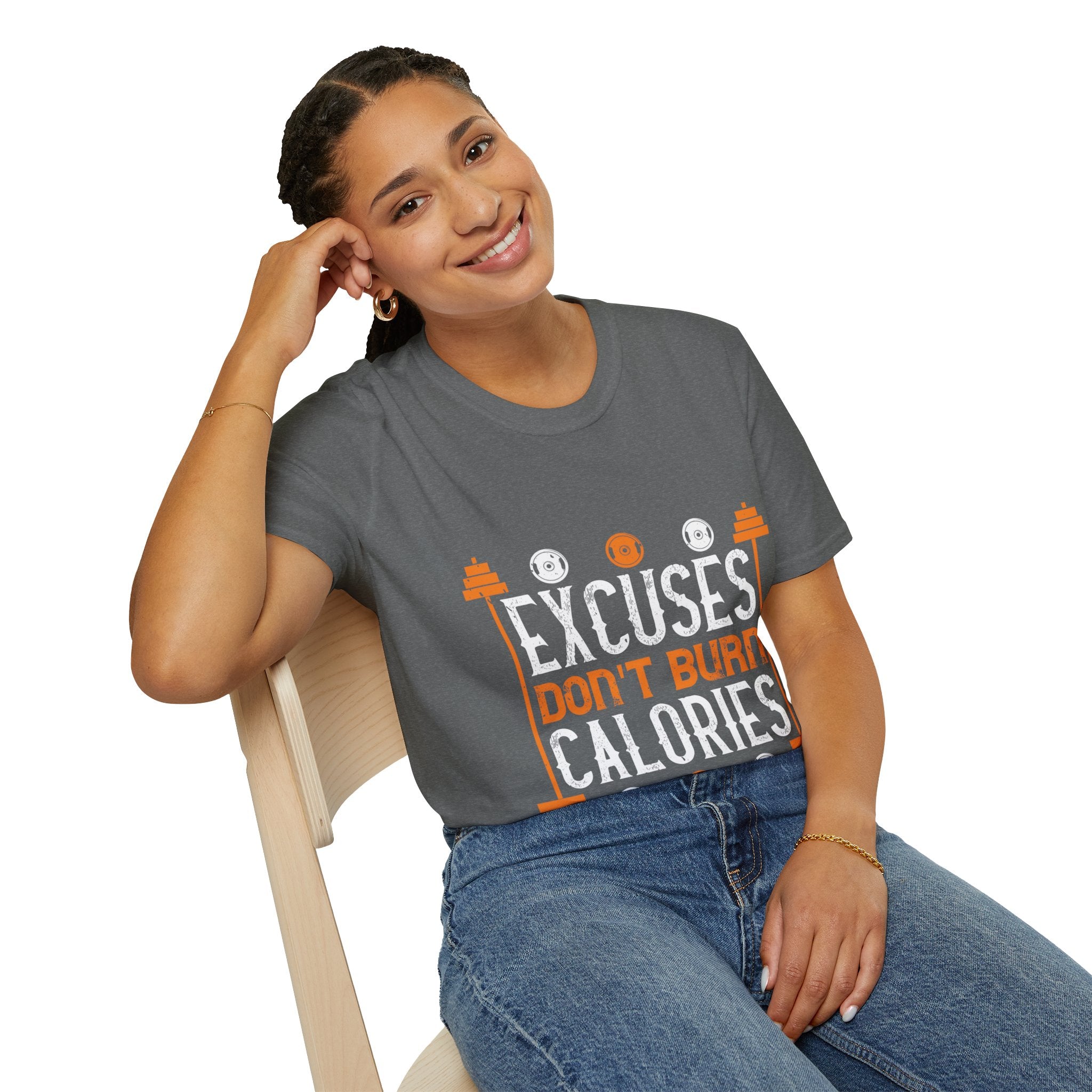 "Excuses Don't Burn Calories" Unisex Soft style T-Shirt