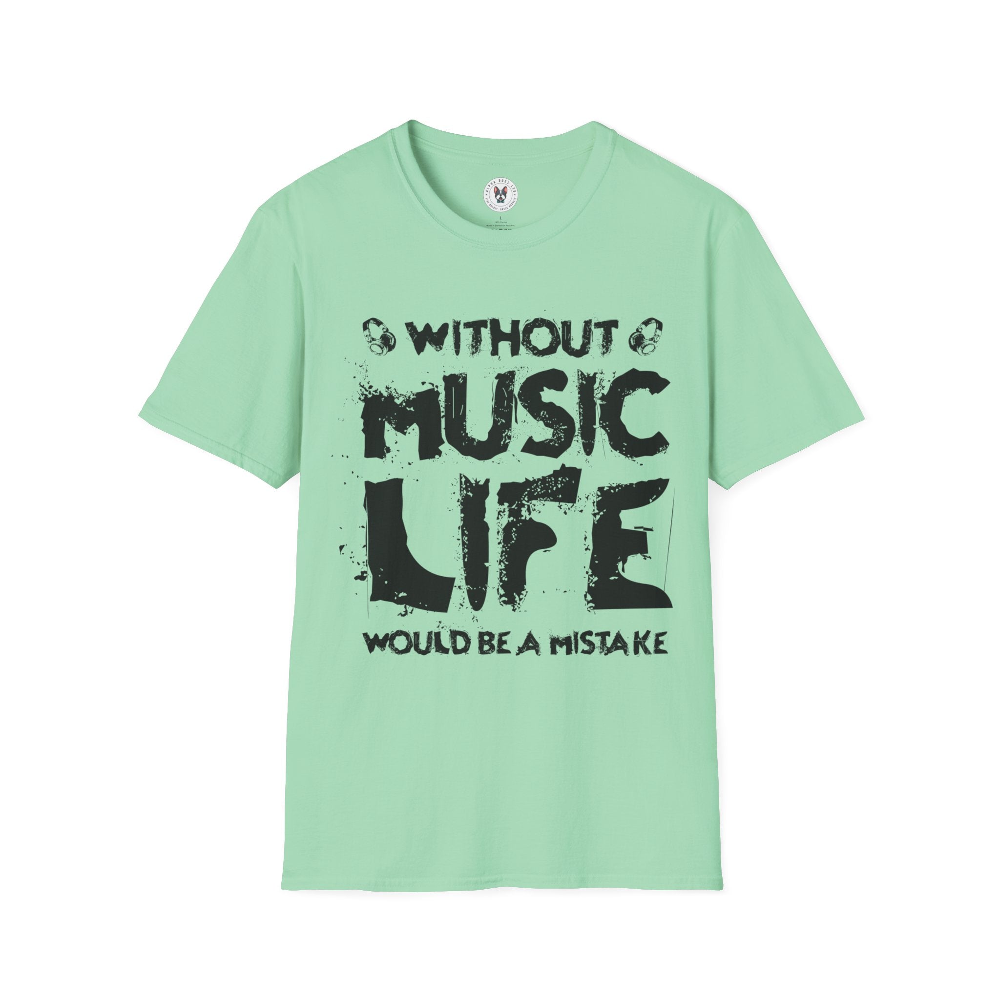 "Without Music Life Would be a Mistake" Unisex Soft style T-Shirt