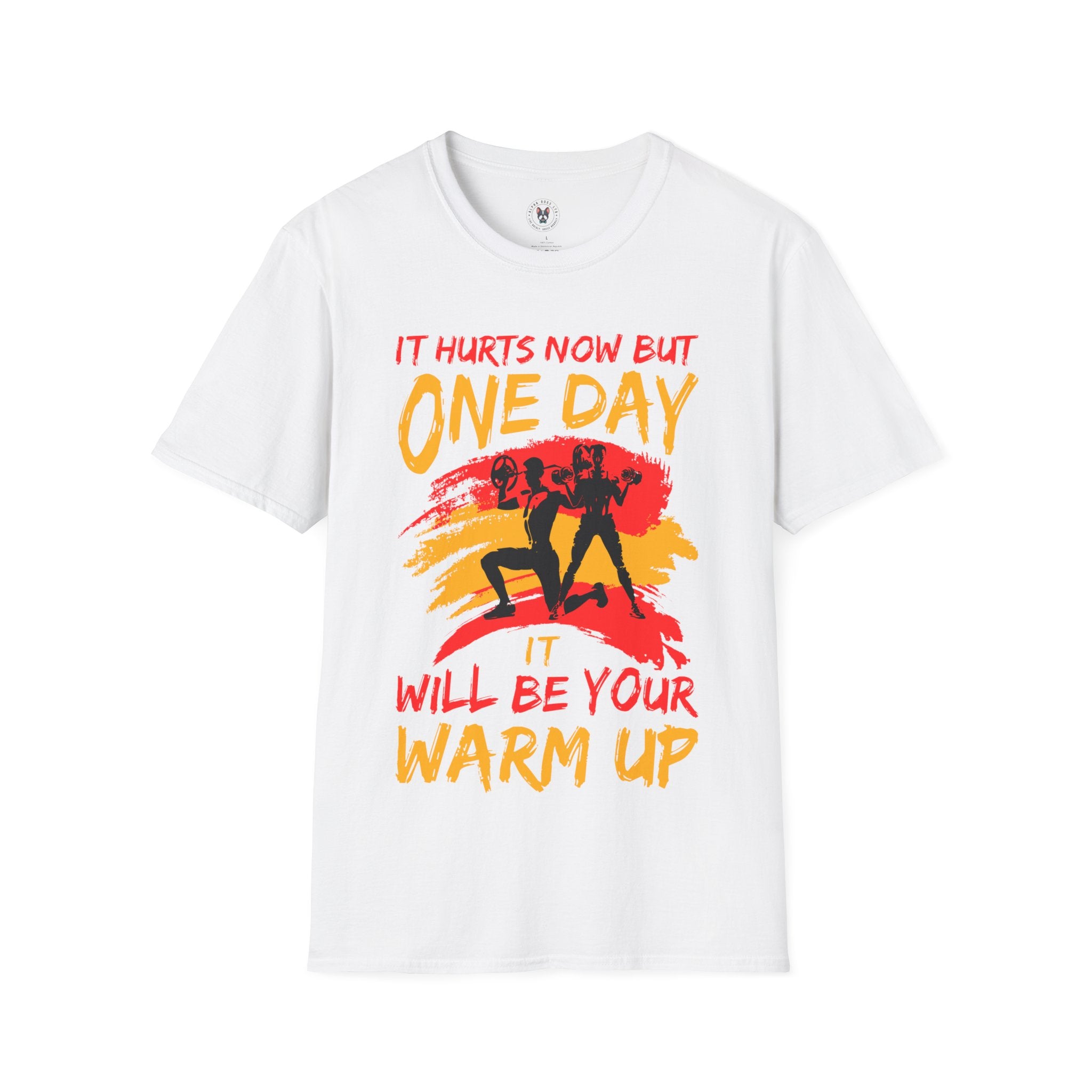 "It Hurts Now But One Day It Will Be Your Warmup" Unisex Soft style T-Shirt