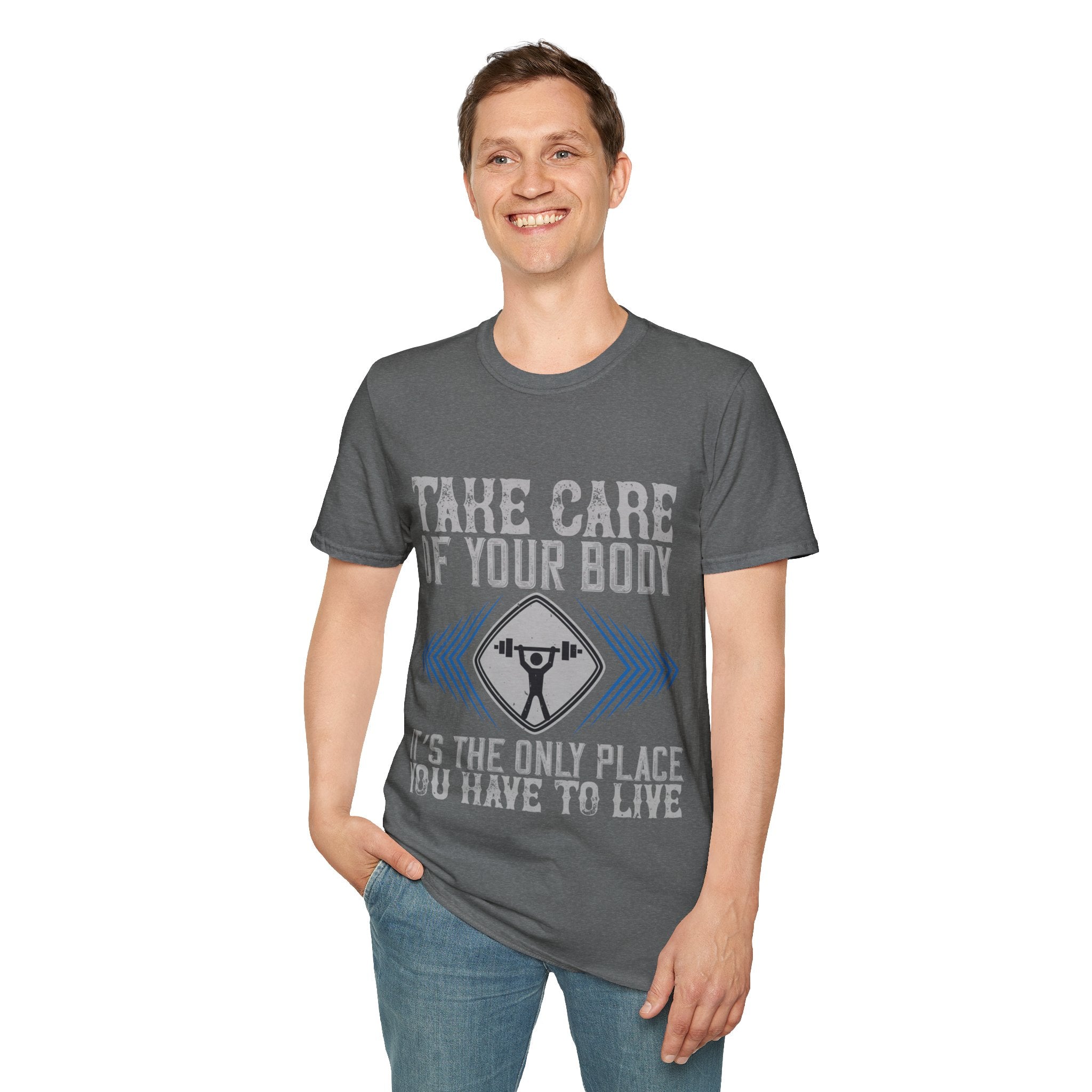 "Take care of your body its the only Place You Have to live" Unisex Soft style T-Shirt