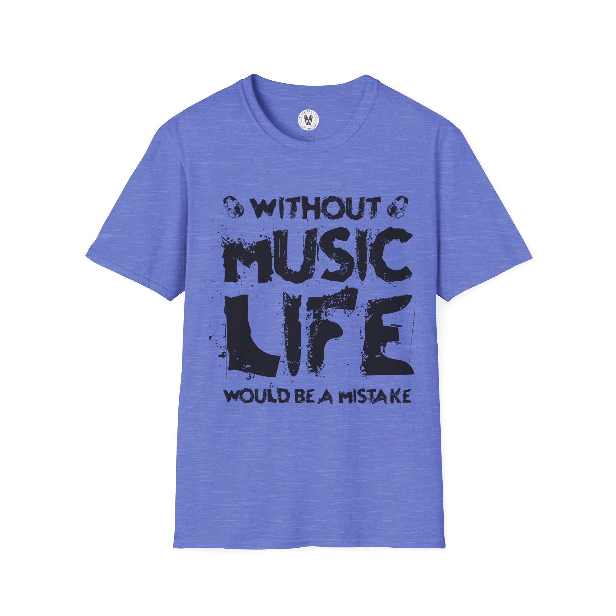 "Without Music Life Would be a Mistake" Unisex Soft style T-Shirt