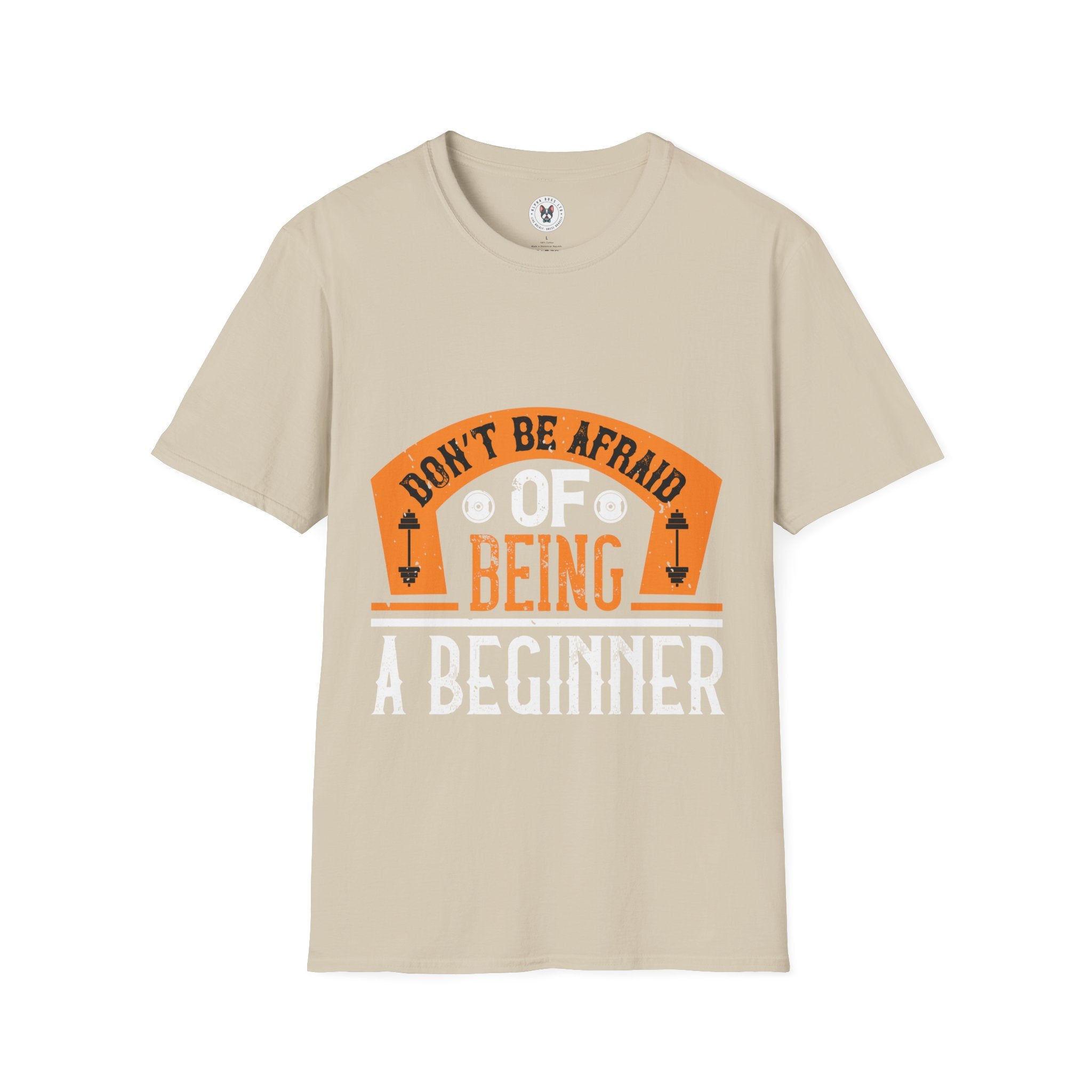 "Don't Be Afraid Of Being A Beginner" Unisex Soft style T-Shirt