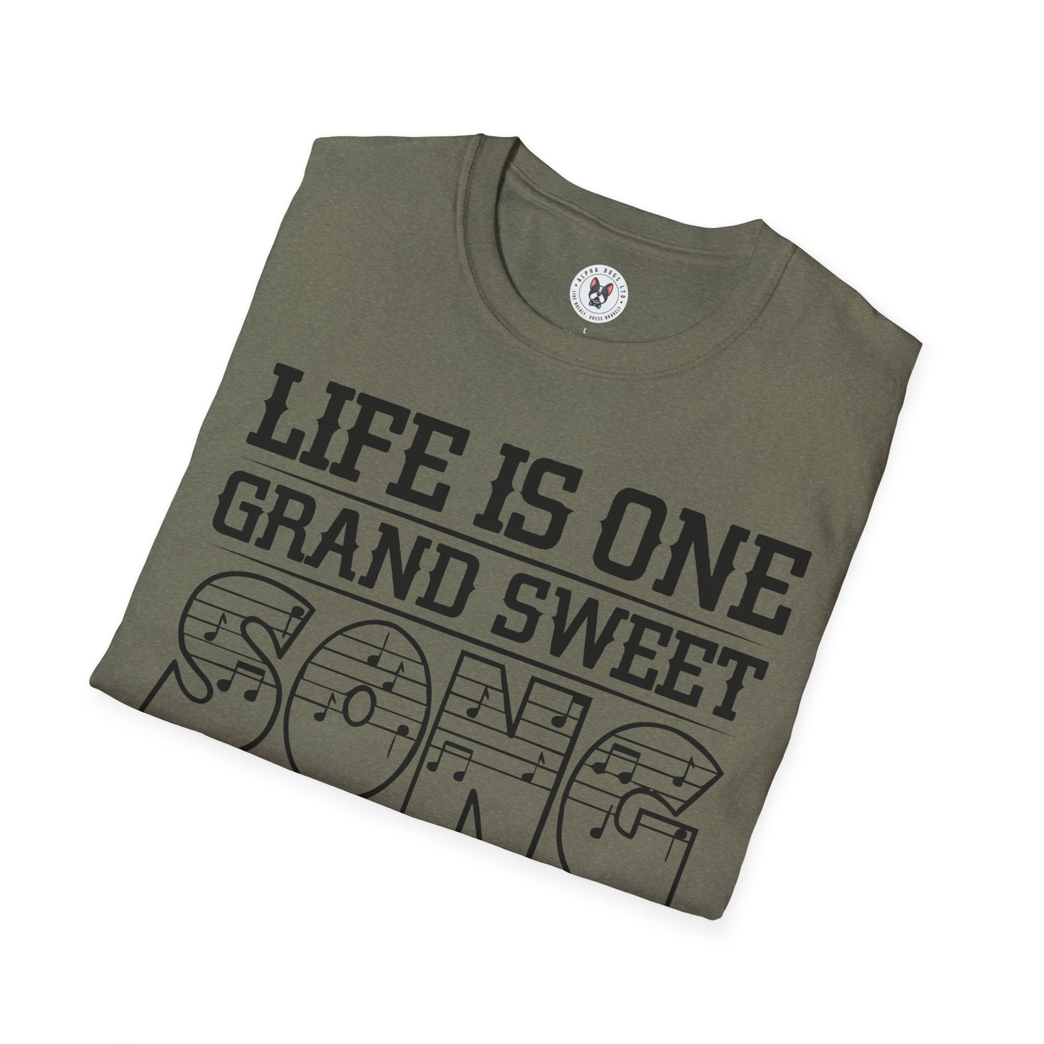 "Life Is One Grand Sweet Song So Start The Music" Unisex Soft style T-Shirt