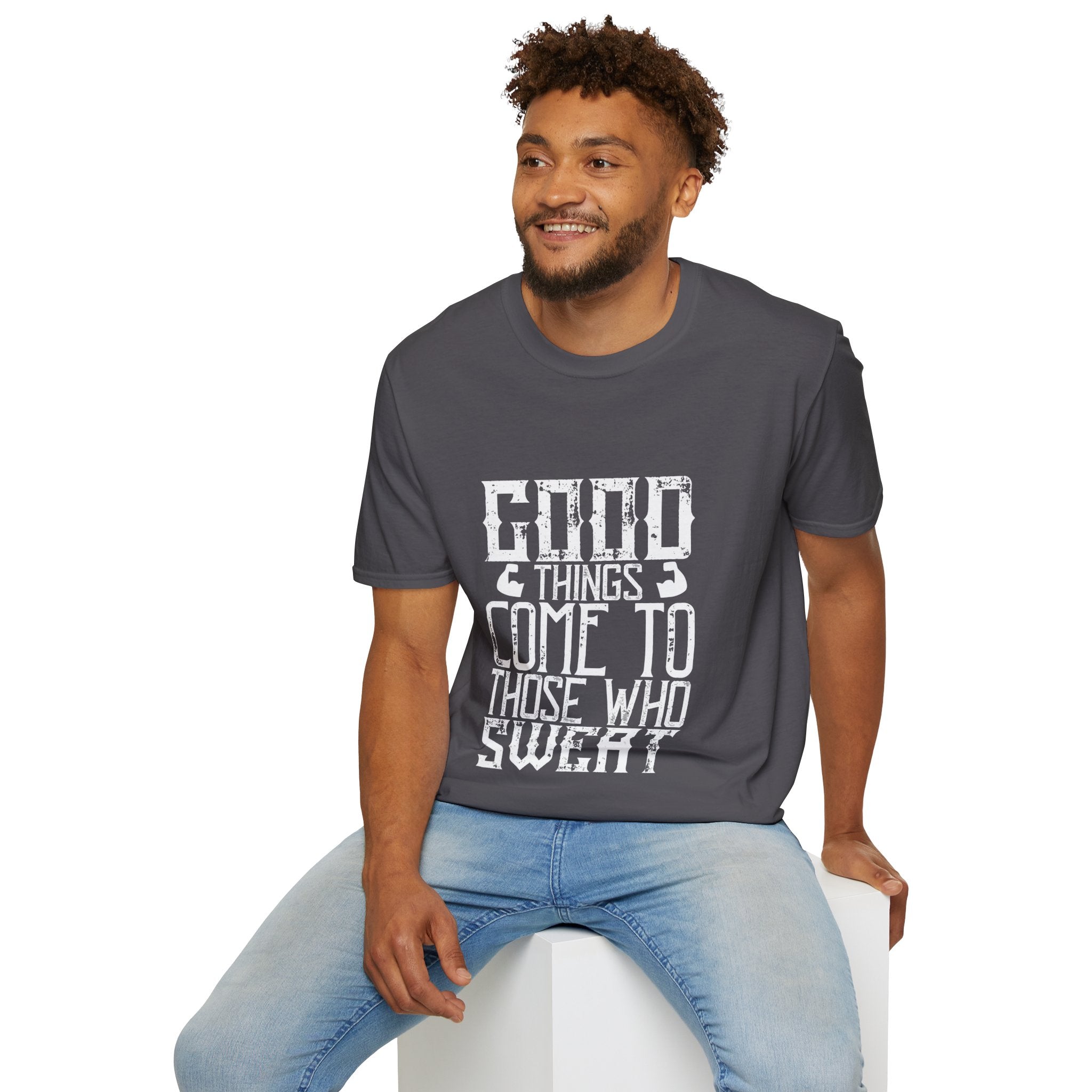 "Good Things Come To Those Who Sweat" Unisex Soft style T-Shirt