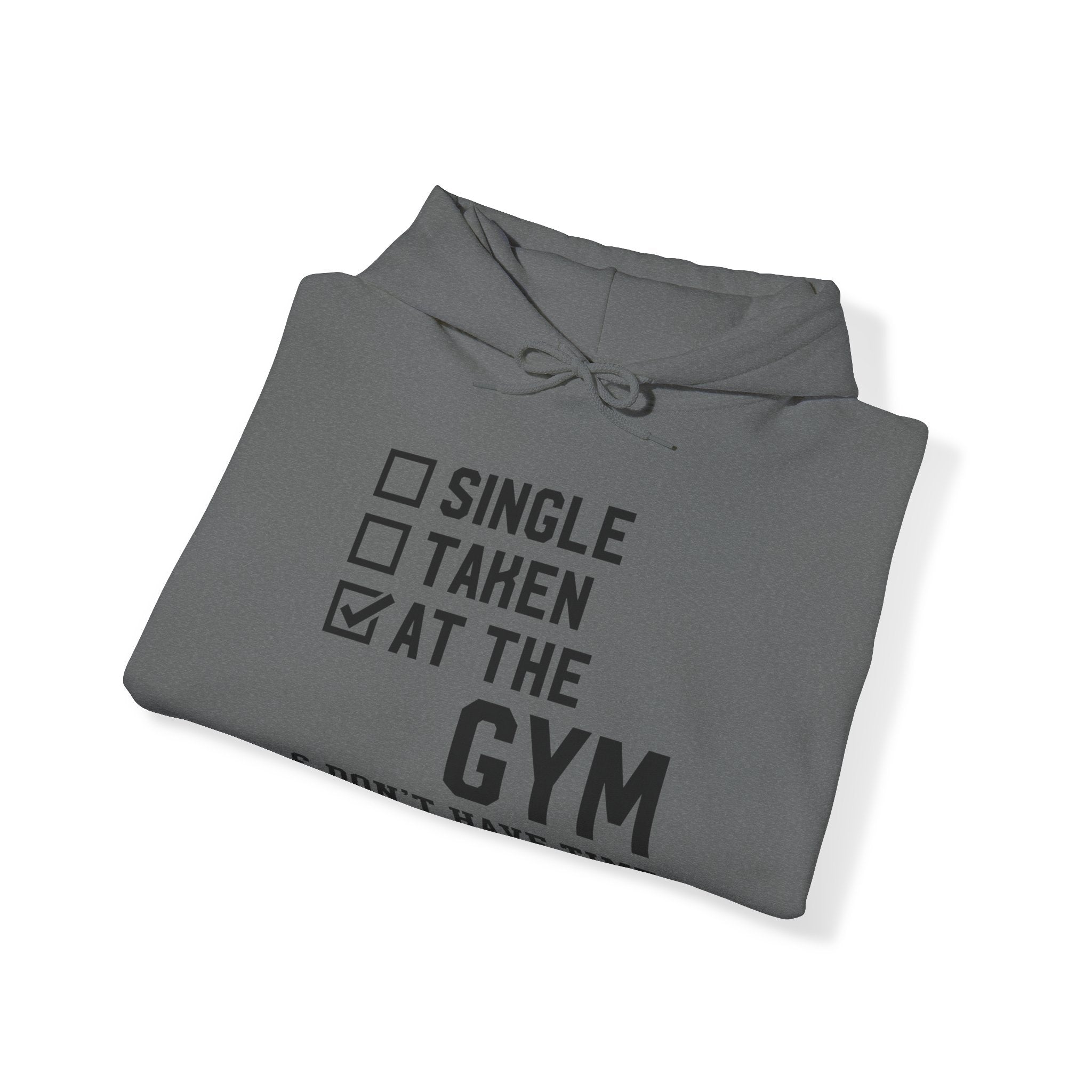 "At Gym,Not Have Time For Your Shit" Unisex Heavy Blend™ Hooded Sweatshirt