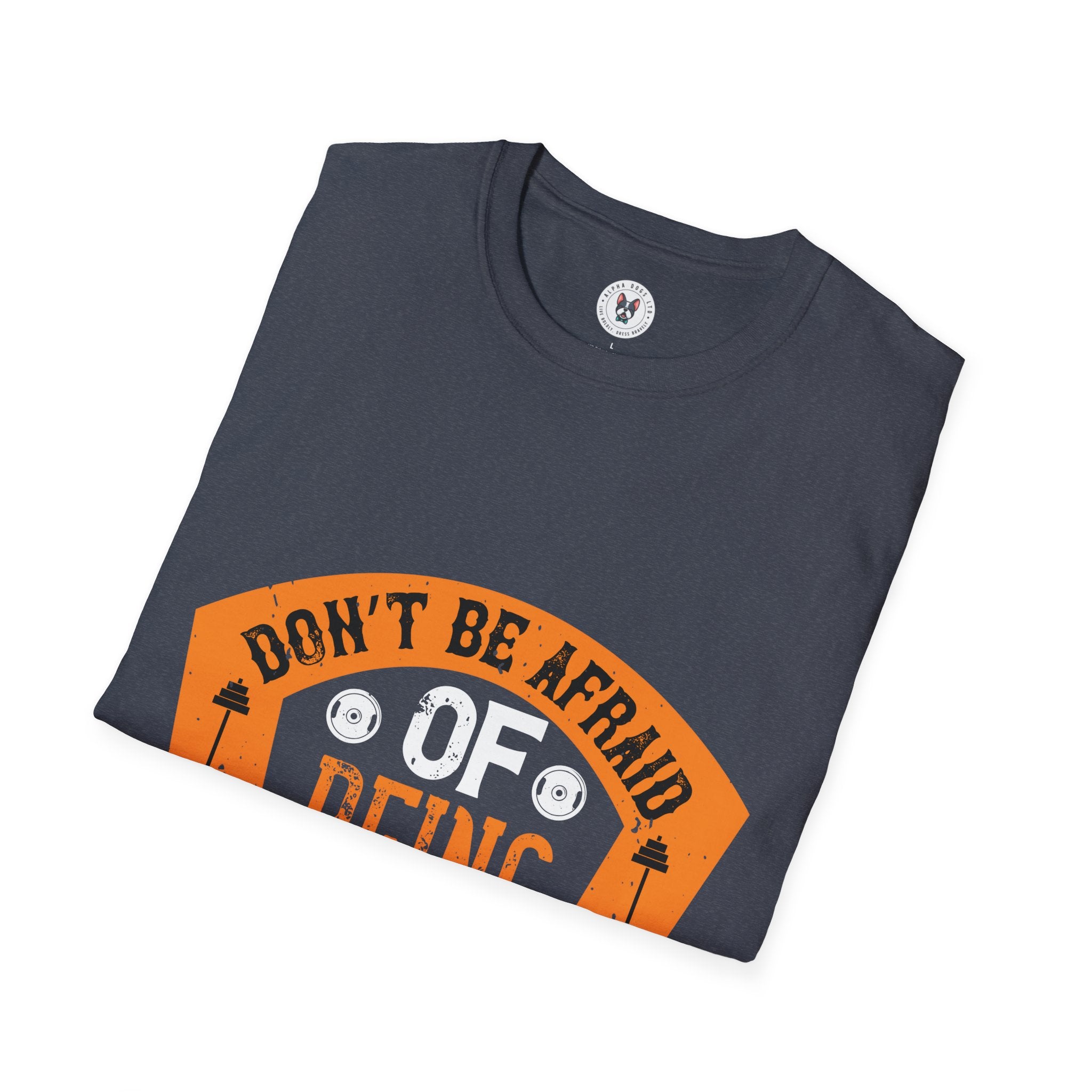 "Don't Be Afraid Of Being A Beginner" Unisex Soft style T-Shirt