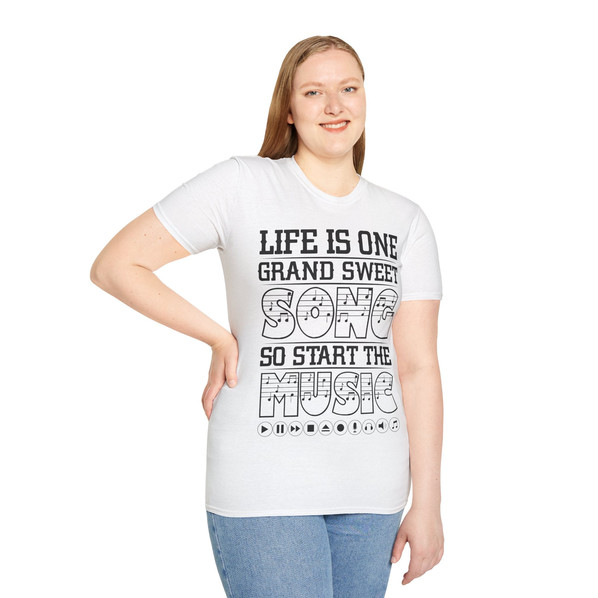 "Life Is One Grand Sweet Song So Start The Music" Unisex Soft style T-Shirt