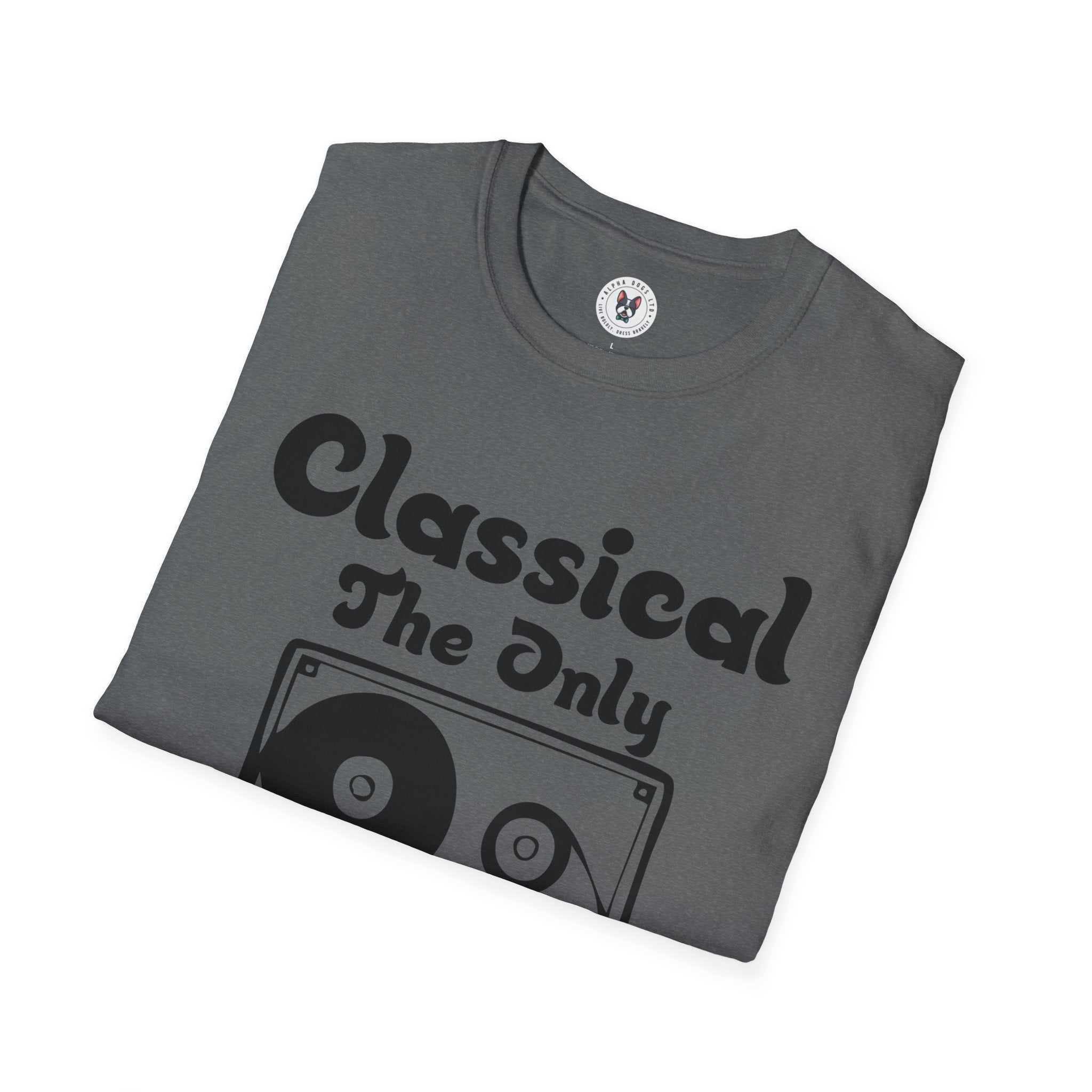 "Classical The Only Music That Matters" Unisex Soft style T-Shirt