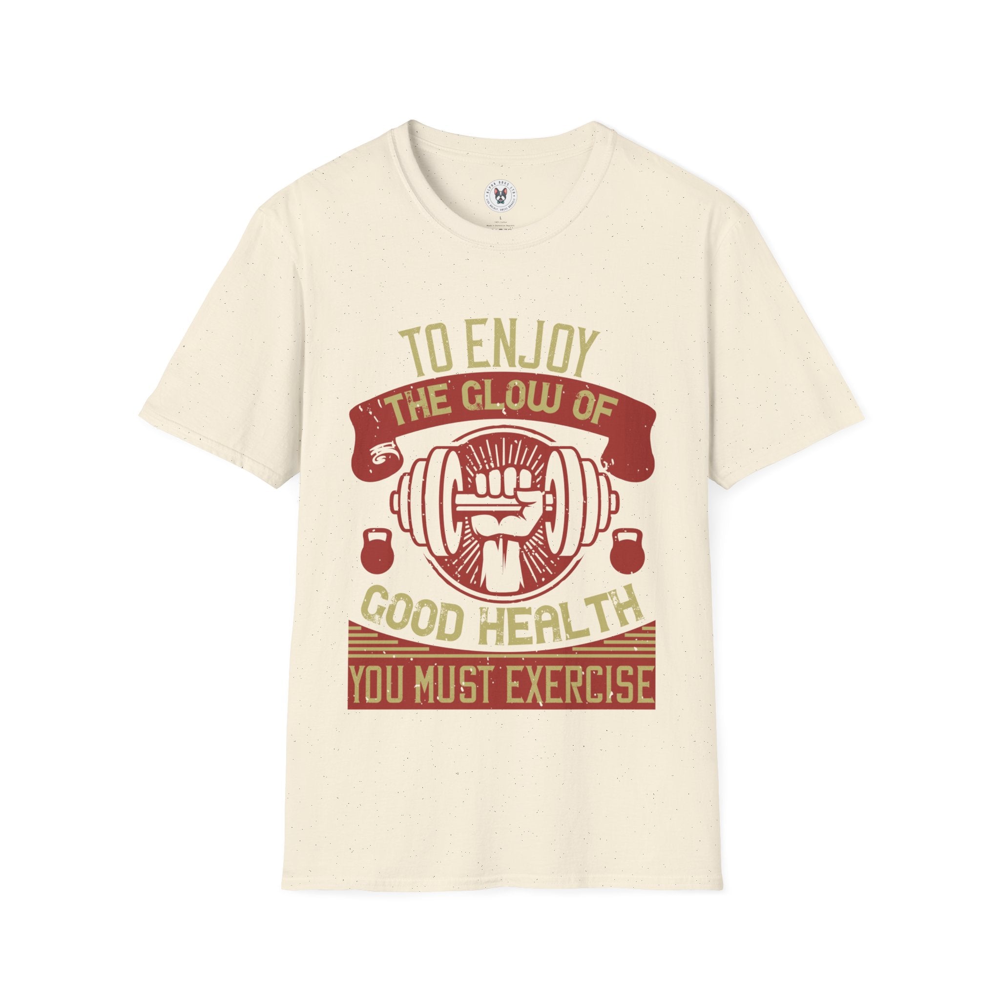 "To enjoy the glow of good health, you must exercise" Unisex Soft style T-Shirt