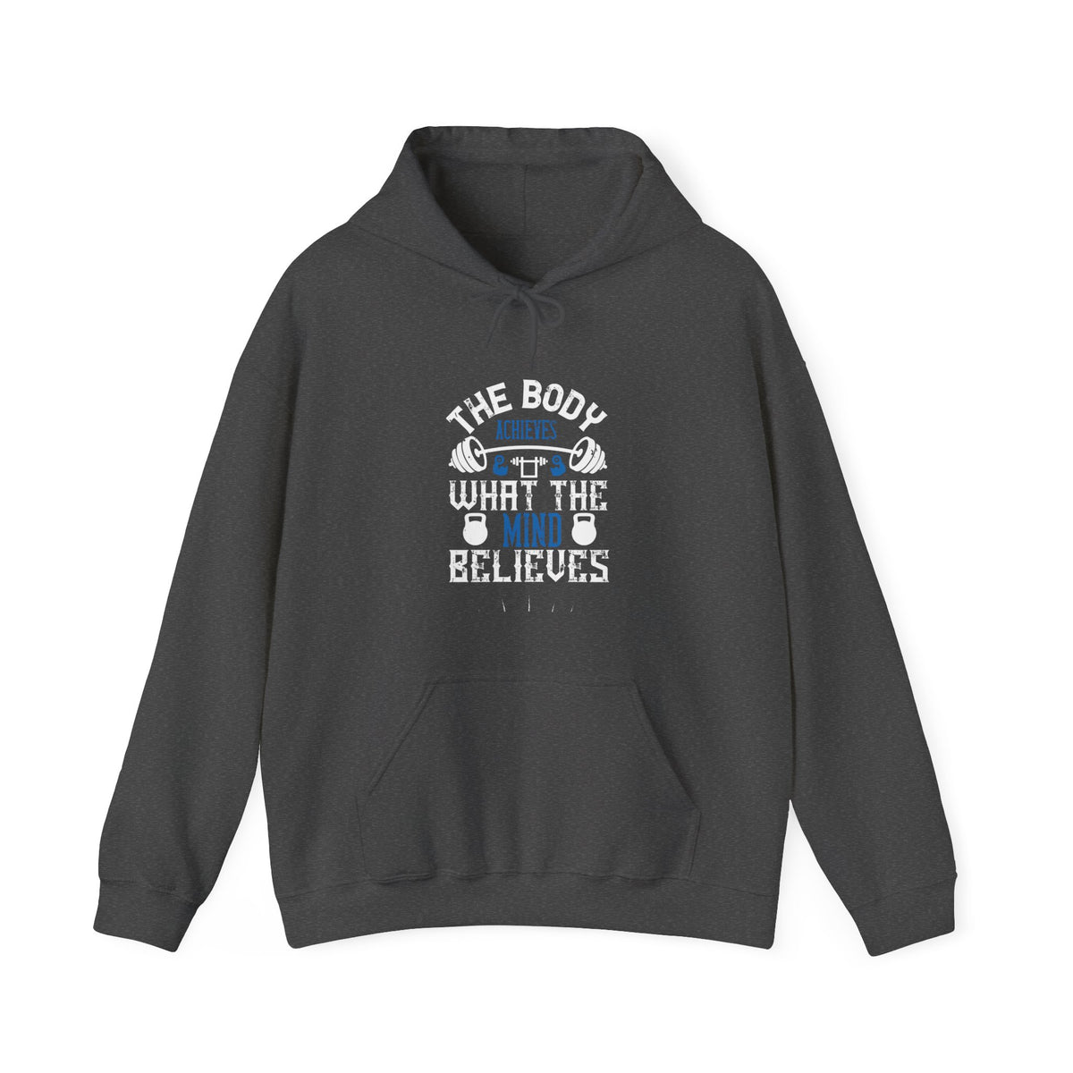 "The body achieves what the mind believes" Unisex Heavy Blend™ Hooded Sweatshirt