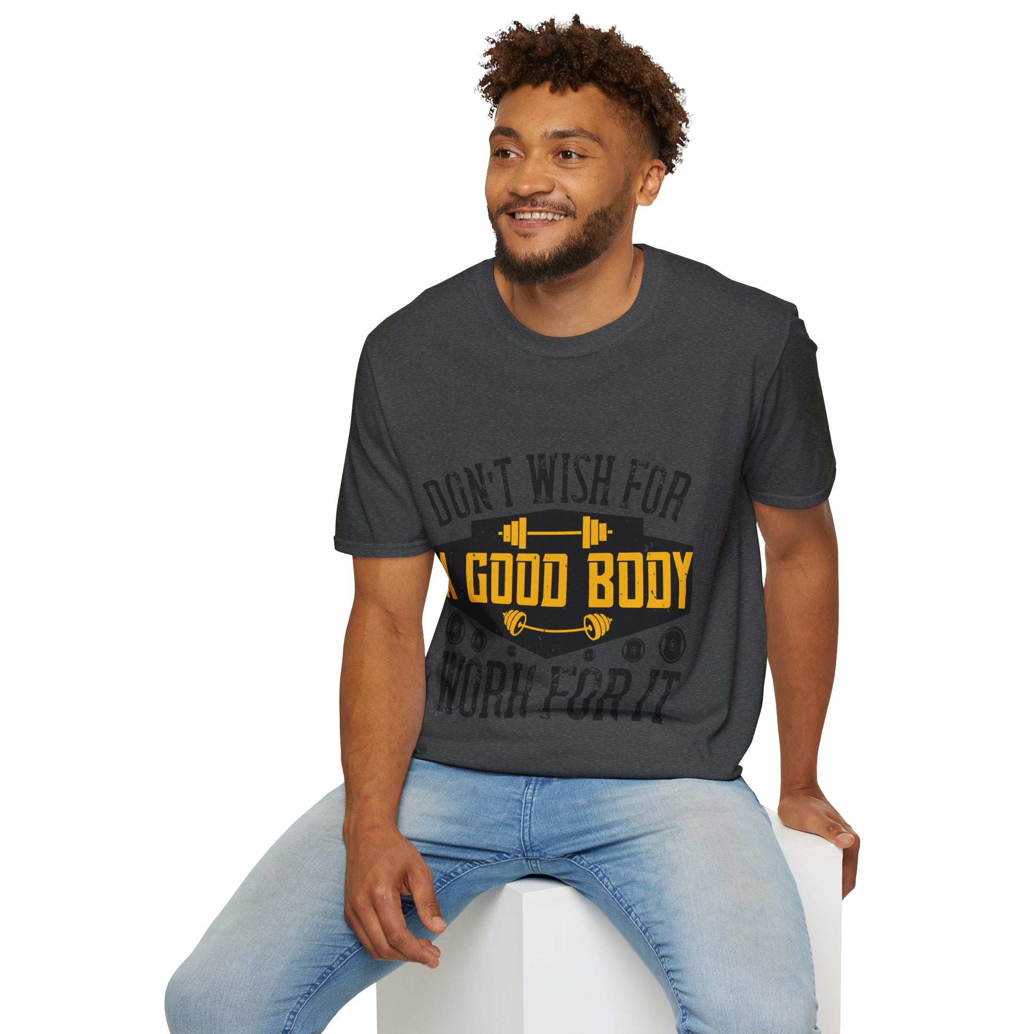 "Don't Wish For Good Body Work For It"  Unisex Soft style T-Shirt