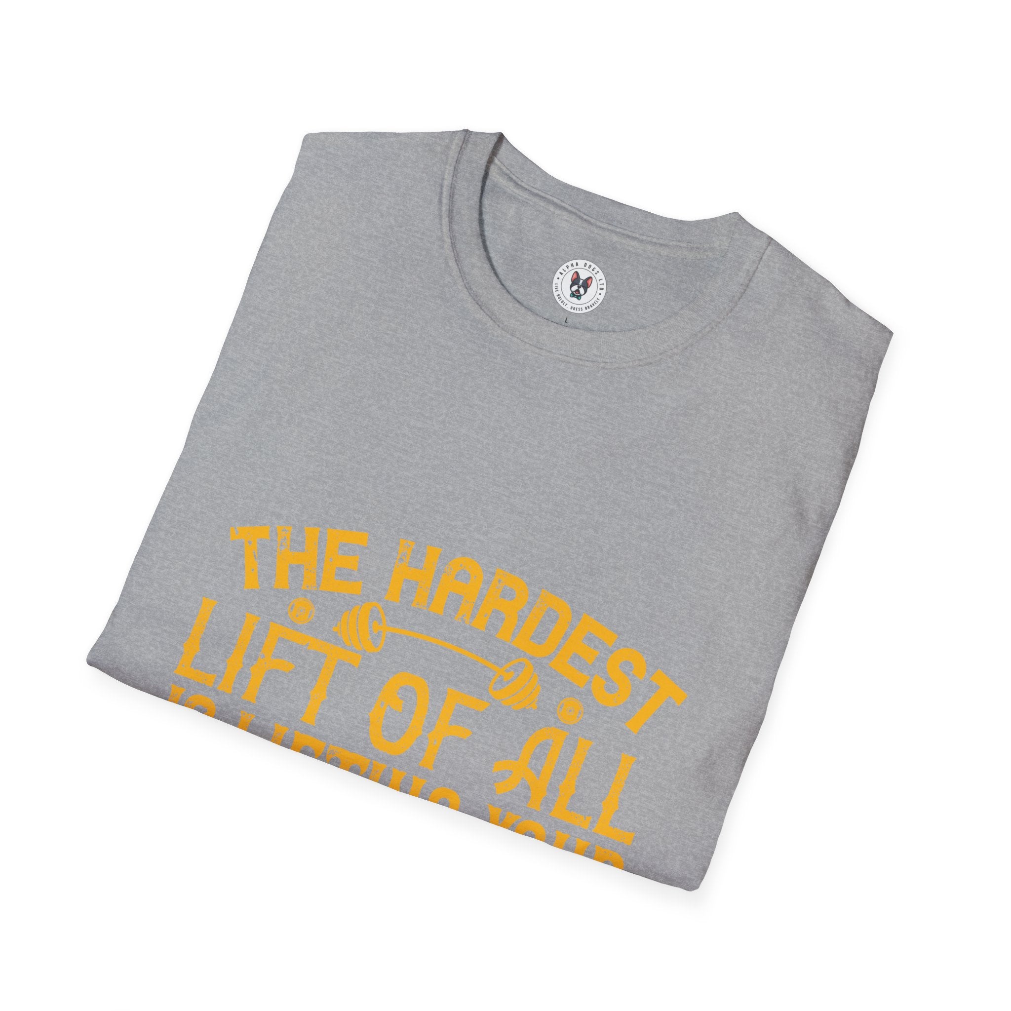 "The hardest lift of all is lifting your butt off the couch"  Unisex Soft style T-Shirt