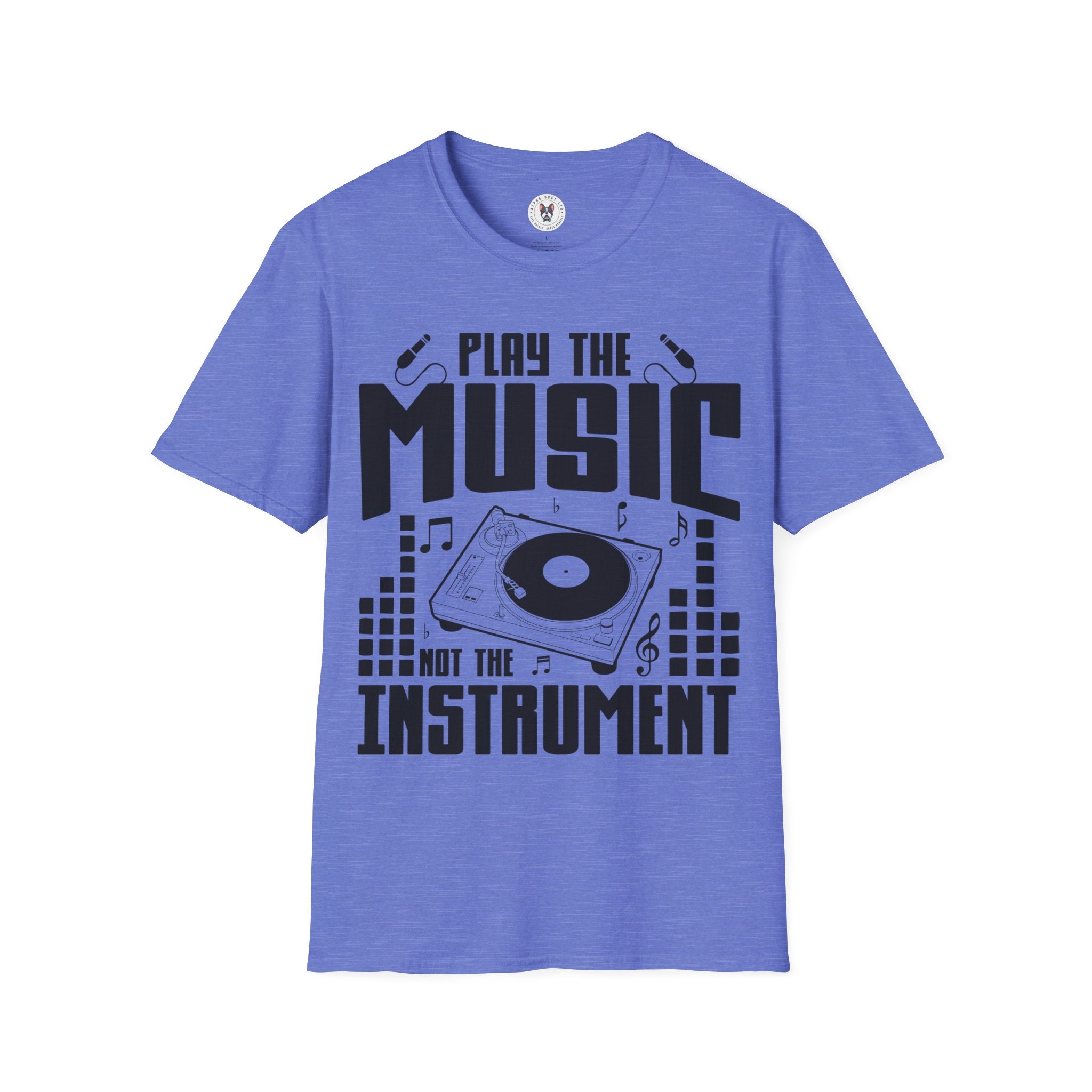 "Play The Music Not The Instrument"  Unisex Soft style T-Shirt