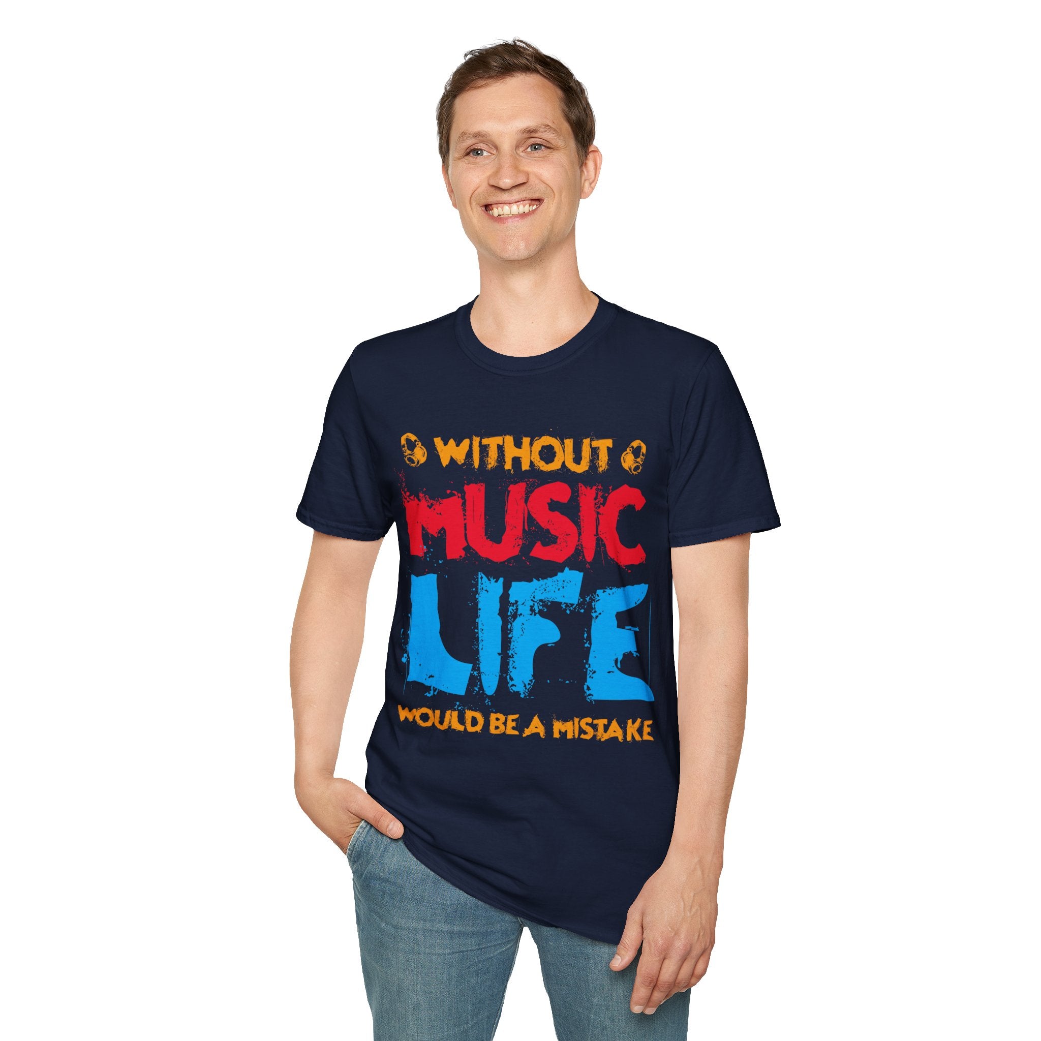 "Without Music Life Would be a Mistake" Unisex Soft style T-Shirt