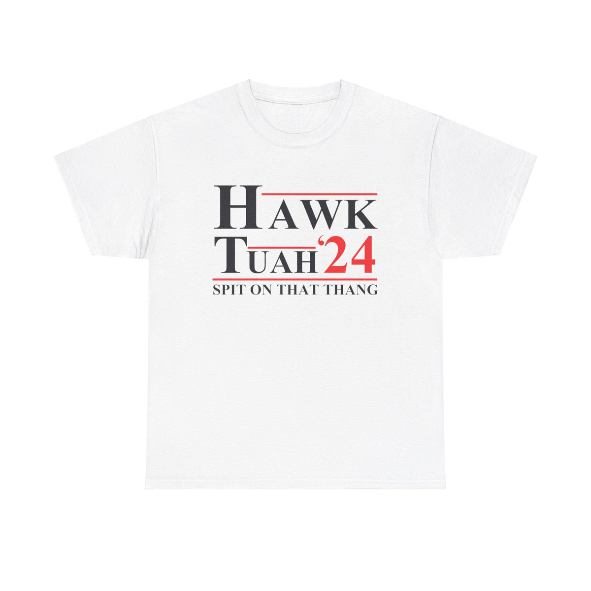 HAWK TUAH - SPIT ON THAT THANG Heavy Cotton Tee