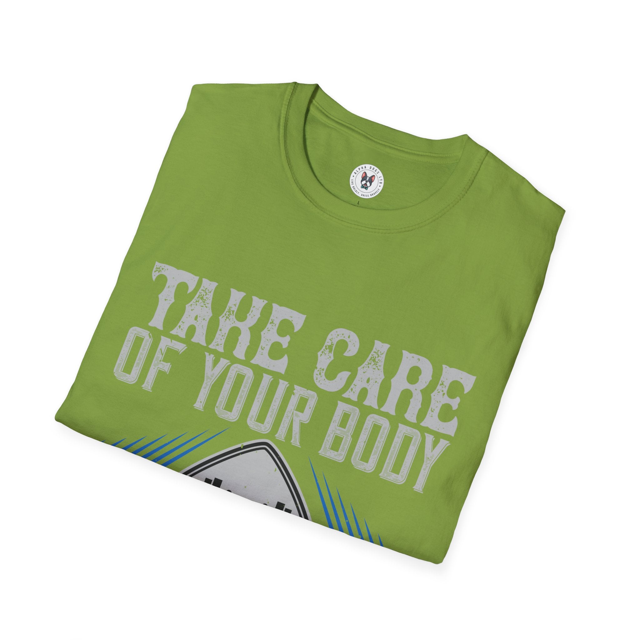 "Take care of your body its the only Place You Have to live" Unisex Soft style T-Shirt