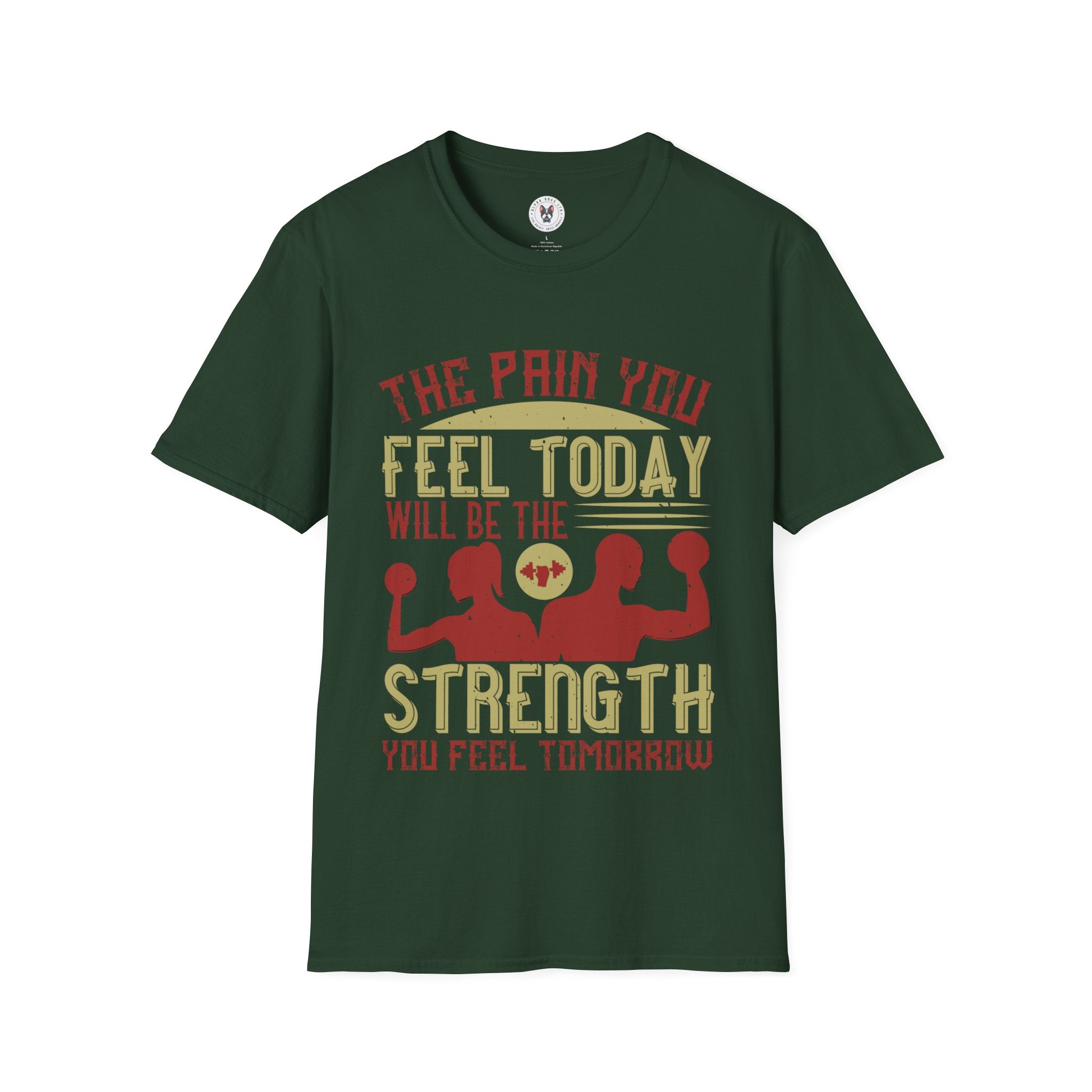 "The pain you feel today, will be the strength you feel tomorrow" Unisex Soft style T-Shirt