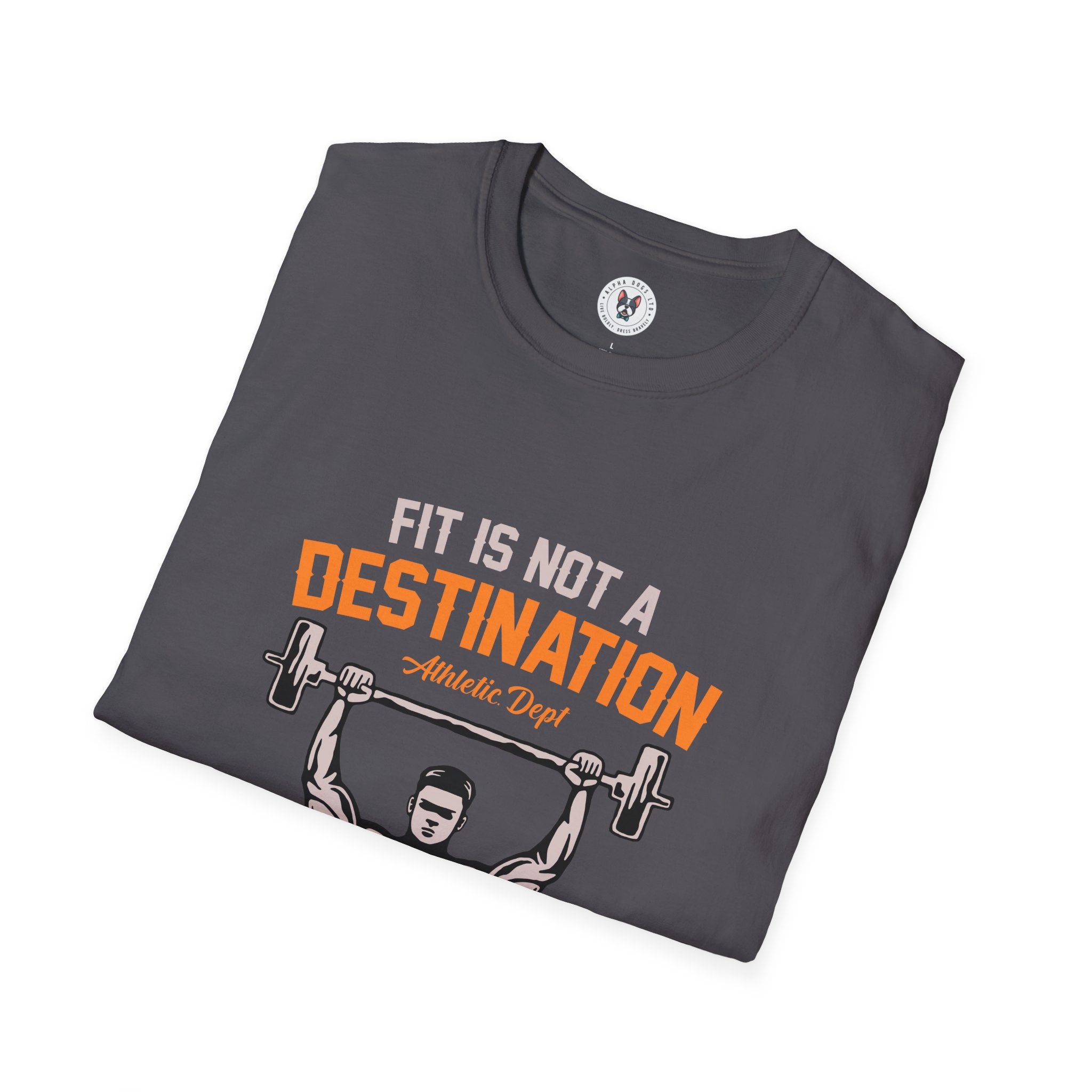 "Fit Is Not A Destination, Its A Way Of Life" Unisex Soft style T-Shirt