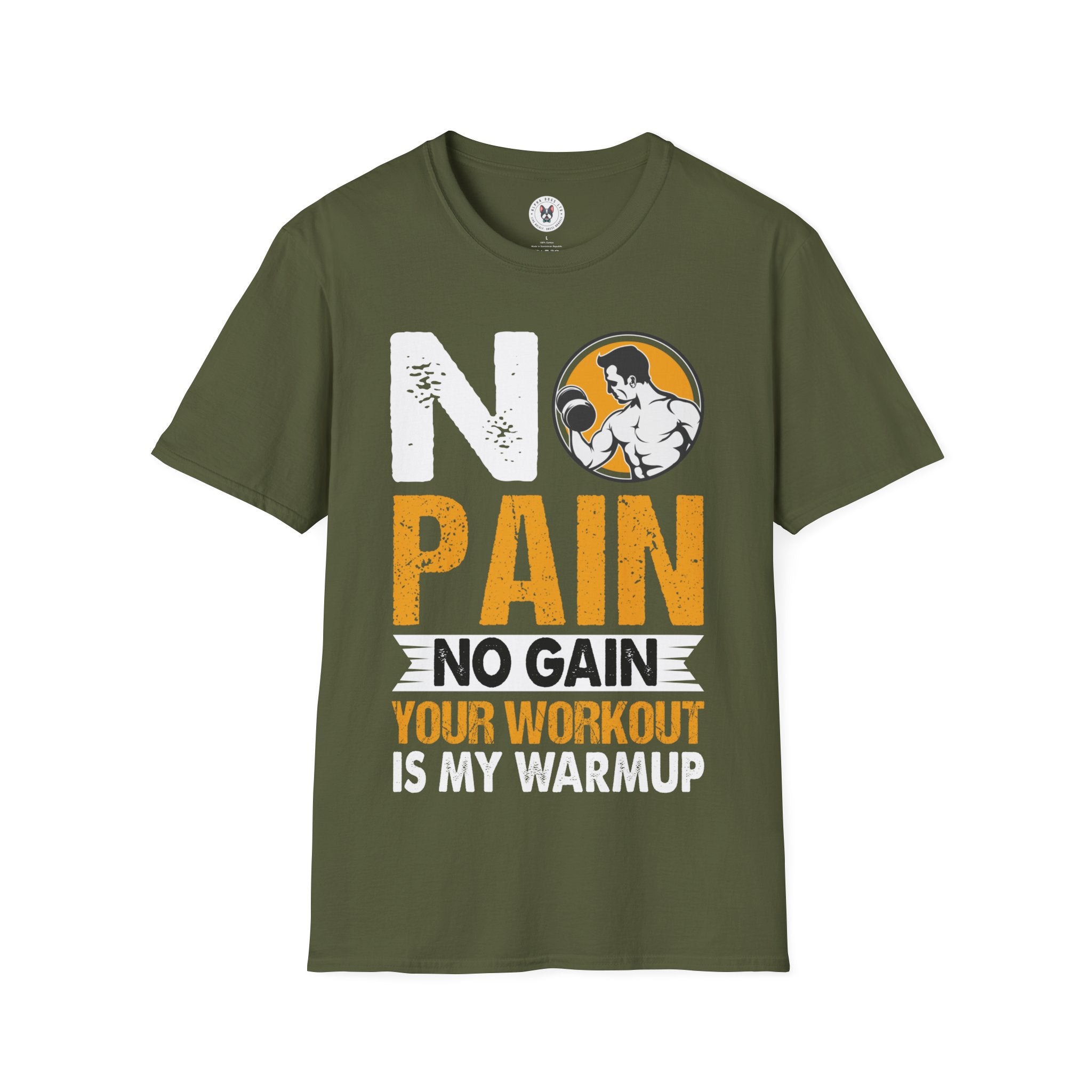 "No Pain No GainYour Workout Is My Warmup"  Unisex Soft style T-Shirt