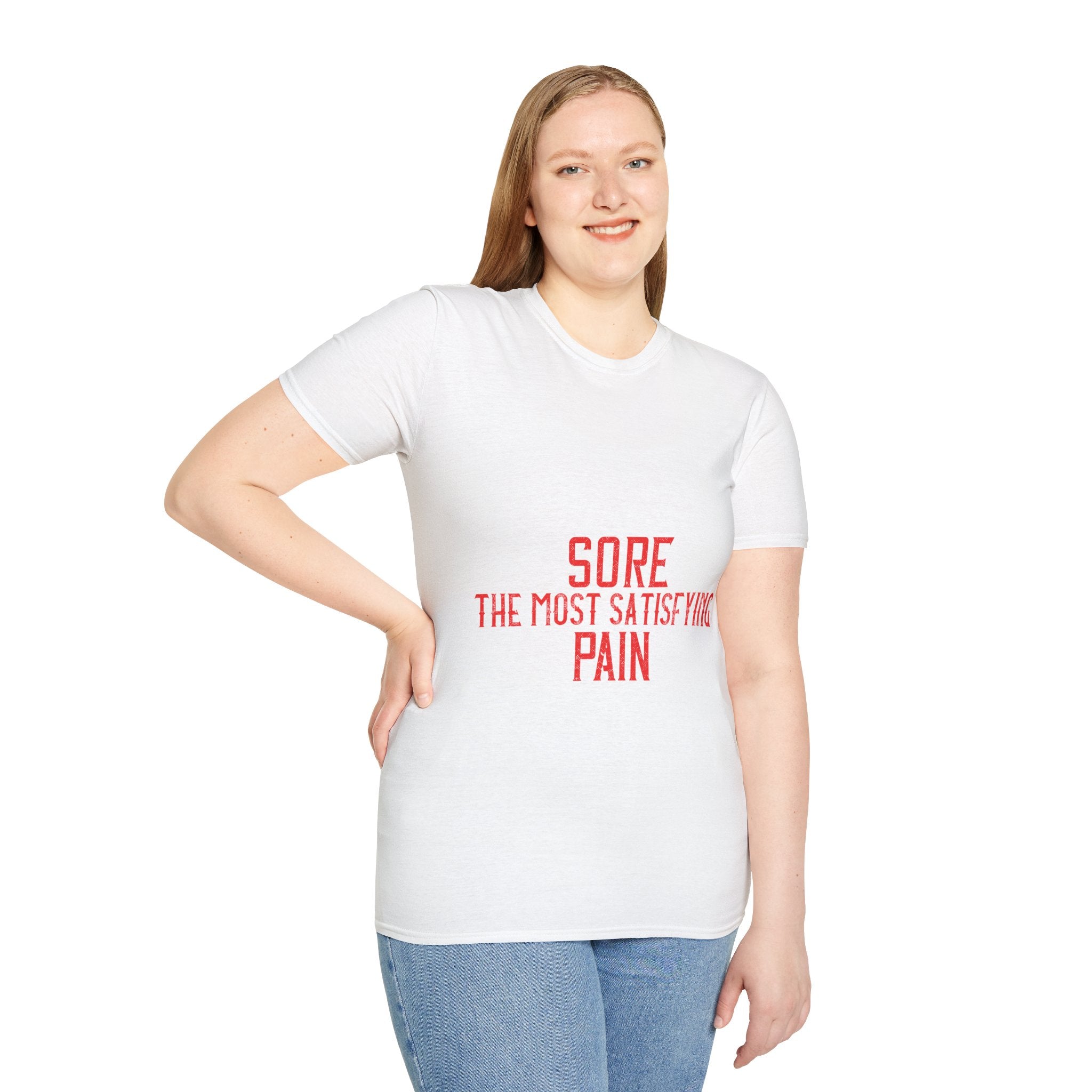 "Sore The Most Satisfying Pain"  Unisex Soft style T-Shirt