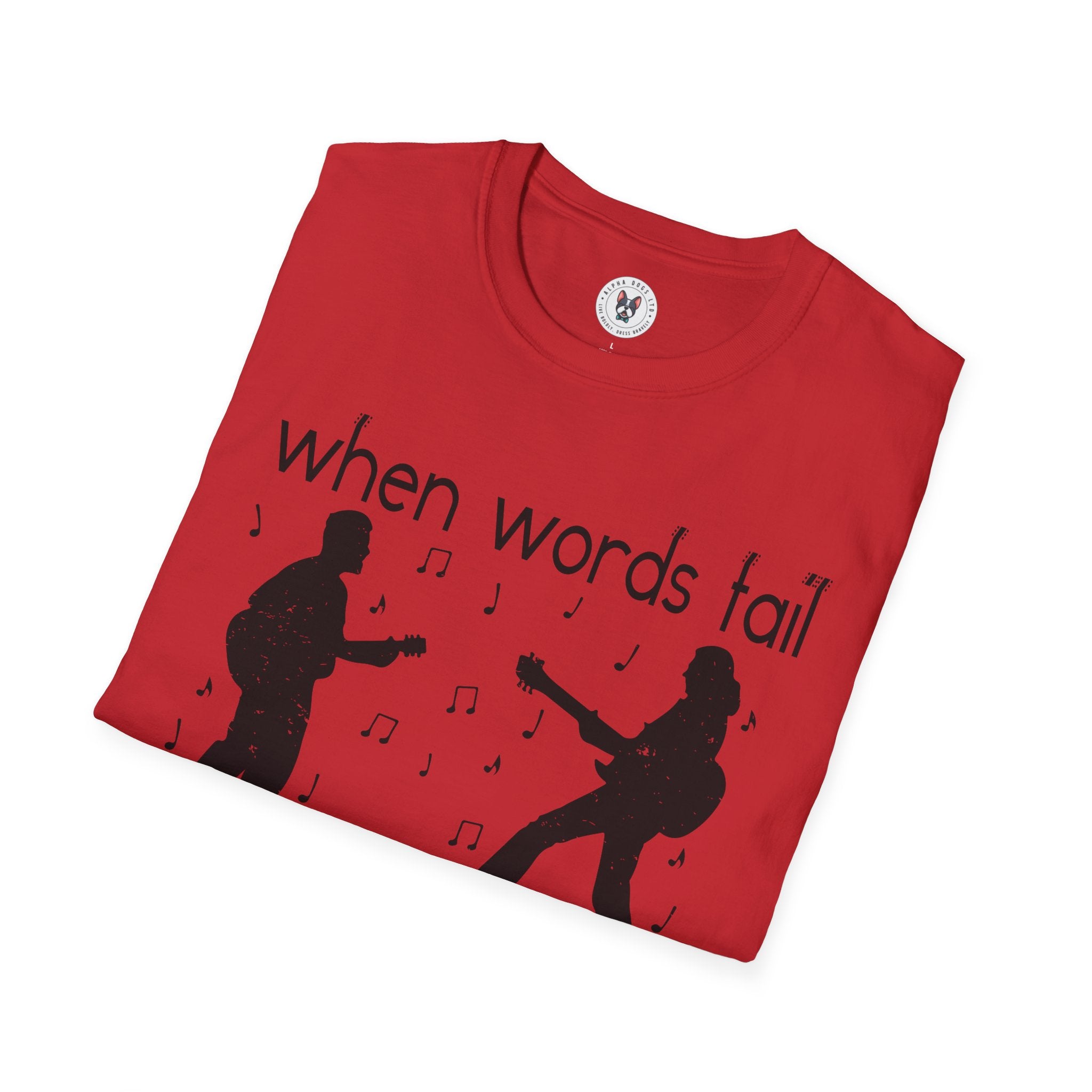 "When Words Fail Music Speaks" Unisex Soft style T-Shirt