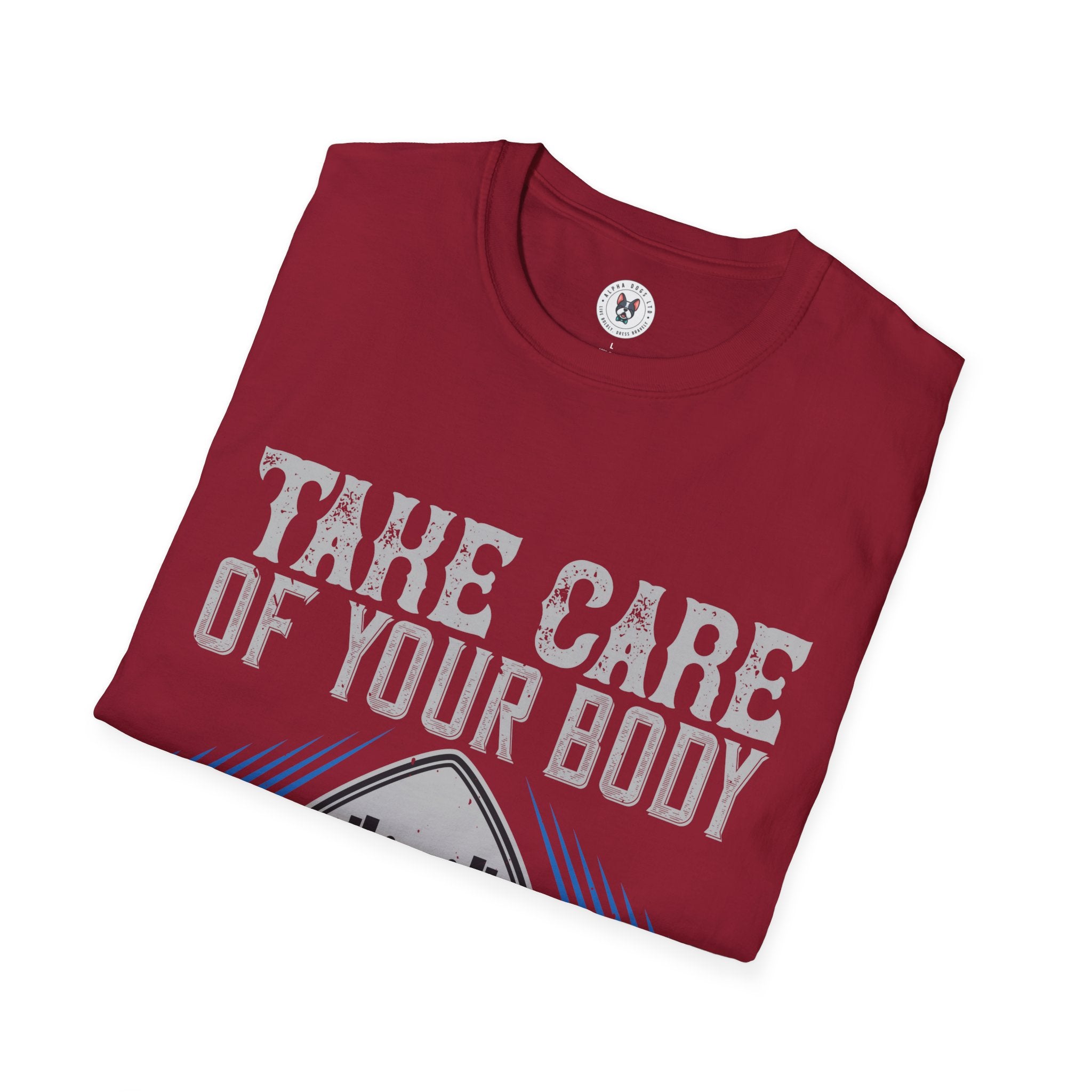 "Take care of your body its the only Place You Have to live" Unisex Soft style T-Shirt