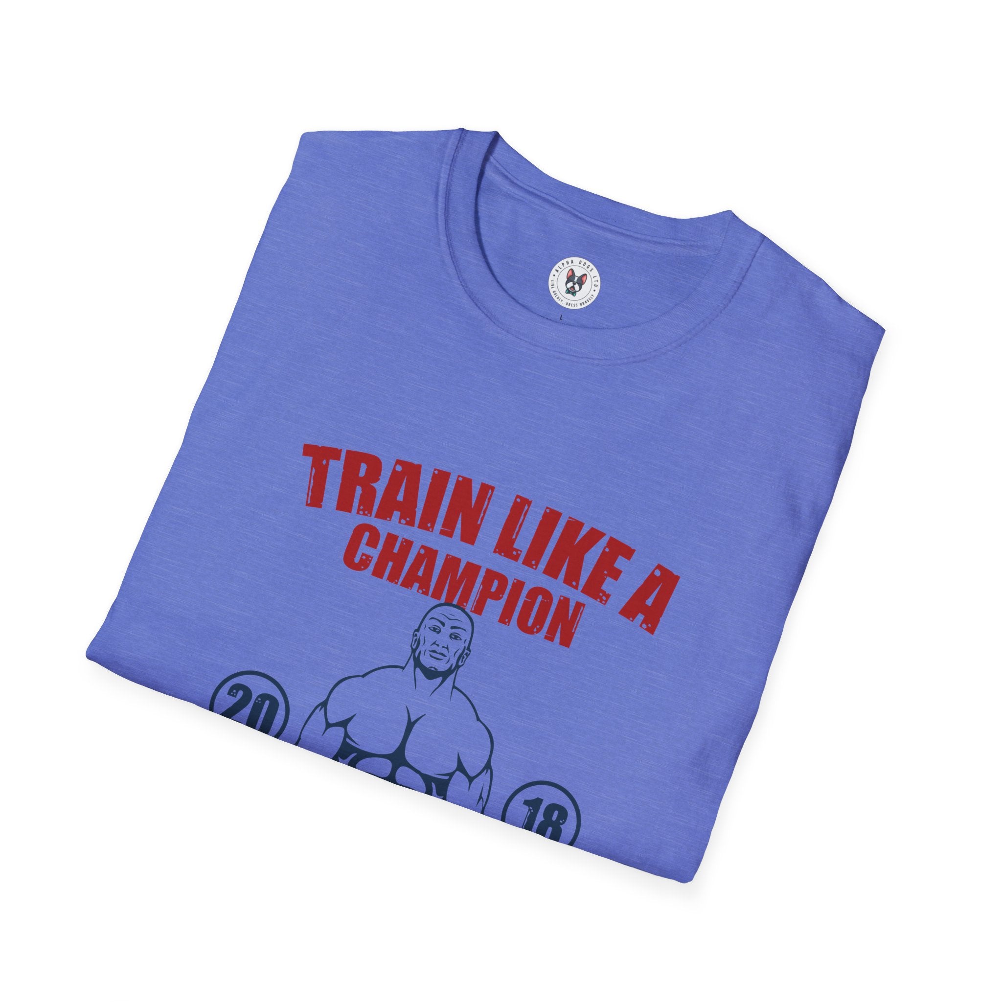 "Train Like A Champion" Unisex Soft style T-Shirt