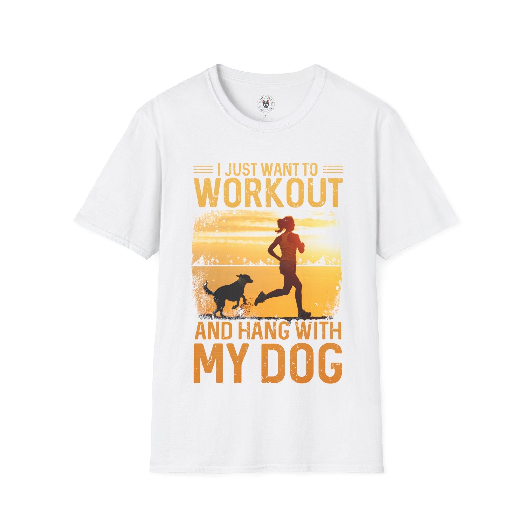 "I Just Want To Workout And Hang With My Dog" Unisex Soft style T-Shirt