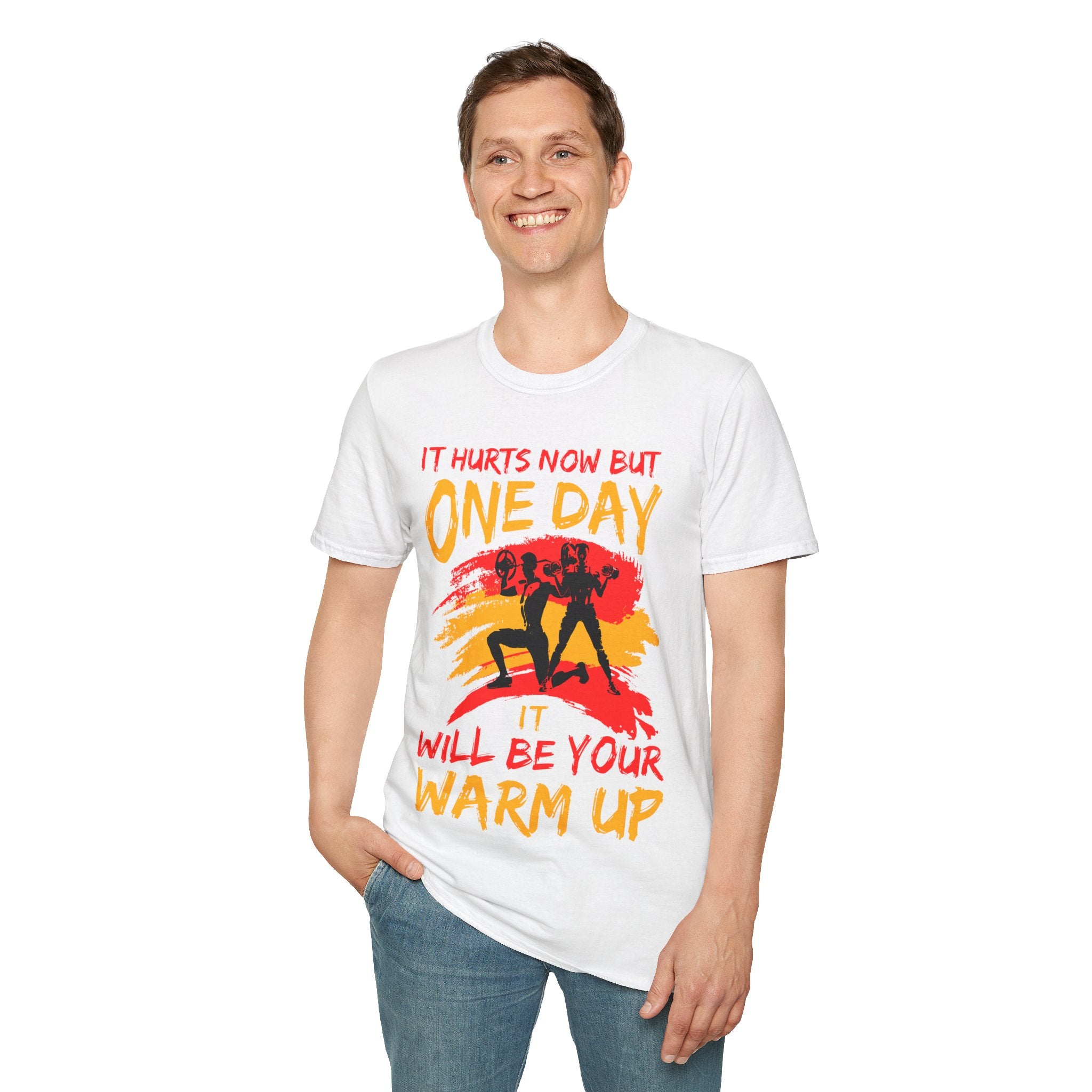 "It Hurts Now But One Day It Will Be Your Warmup" Unisex Soft style T-Shirt